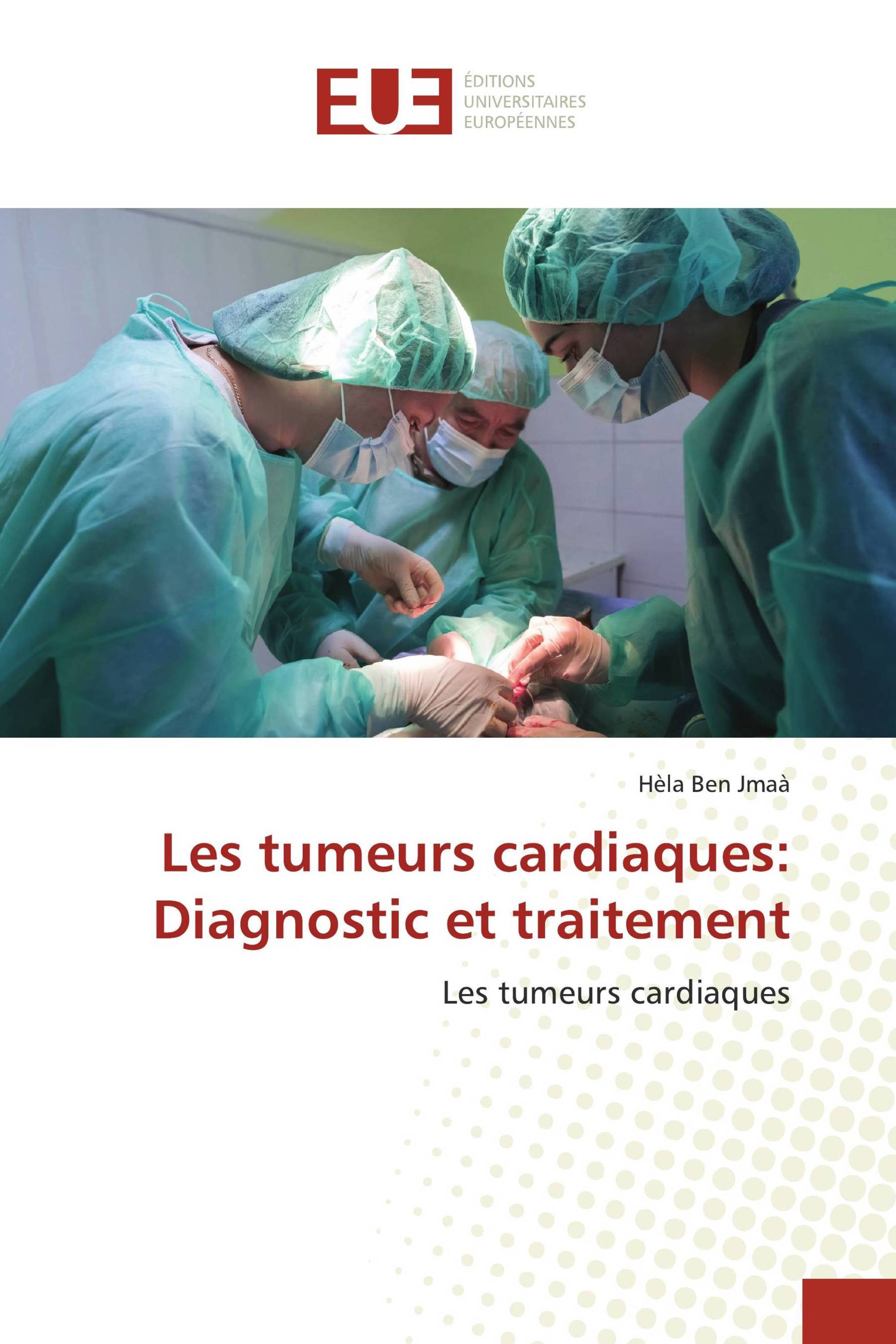 Les tumeurs cardiaques: Diagnostic et traitement