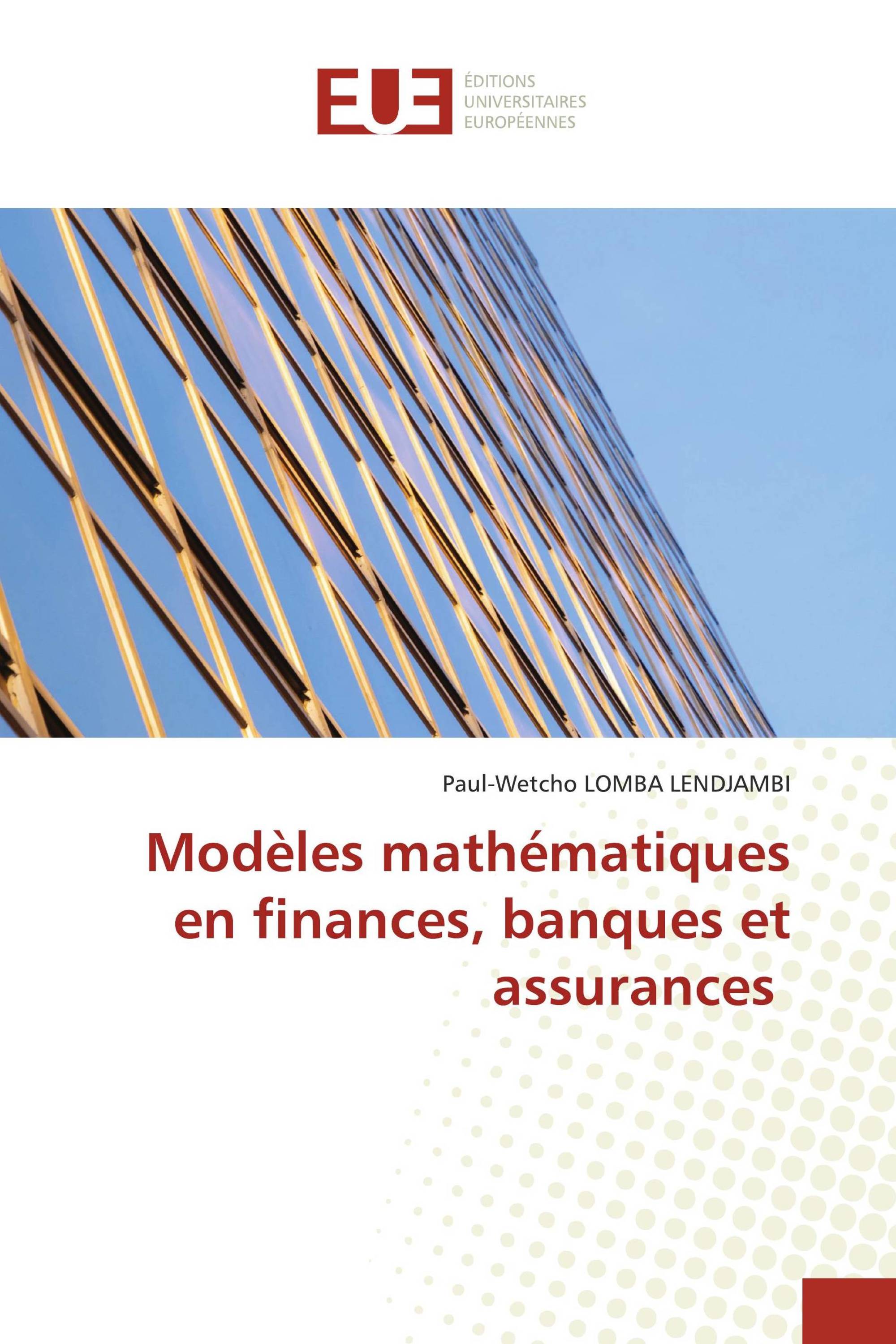 Modèles mathématiques en finances, banques et assurances