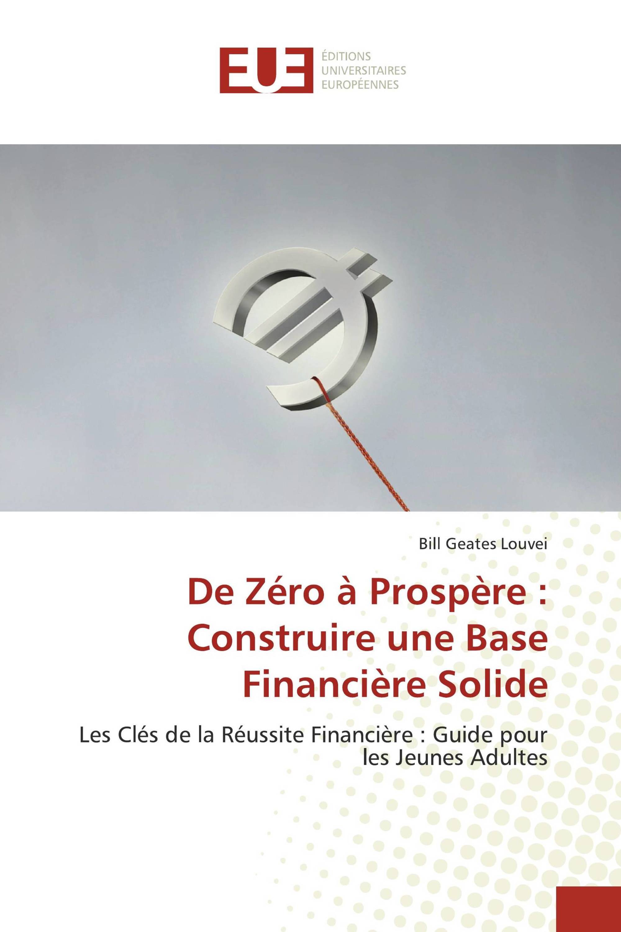 De Zéro à Prospère : Construire une Base Financière Solide