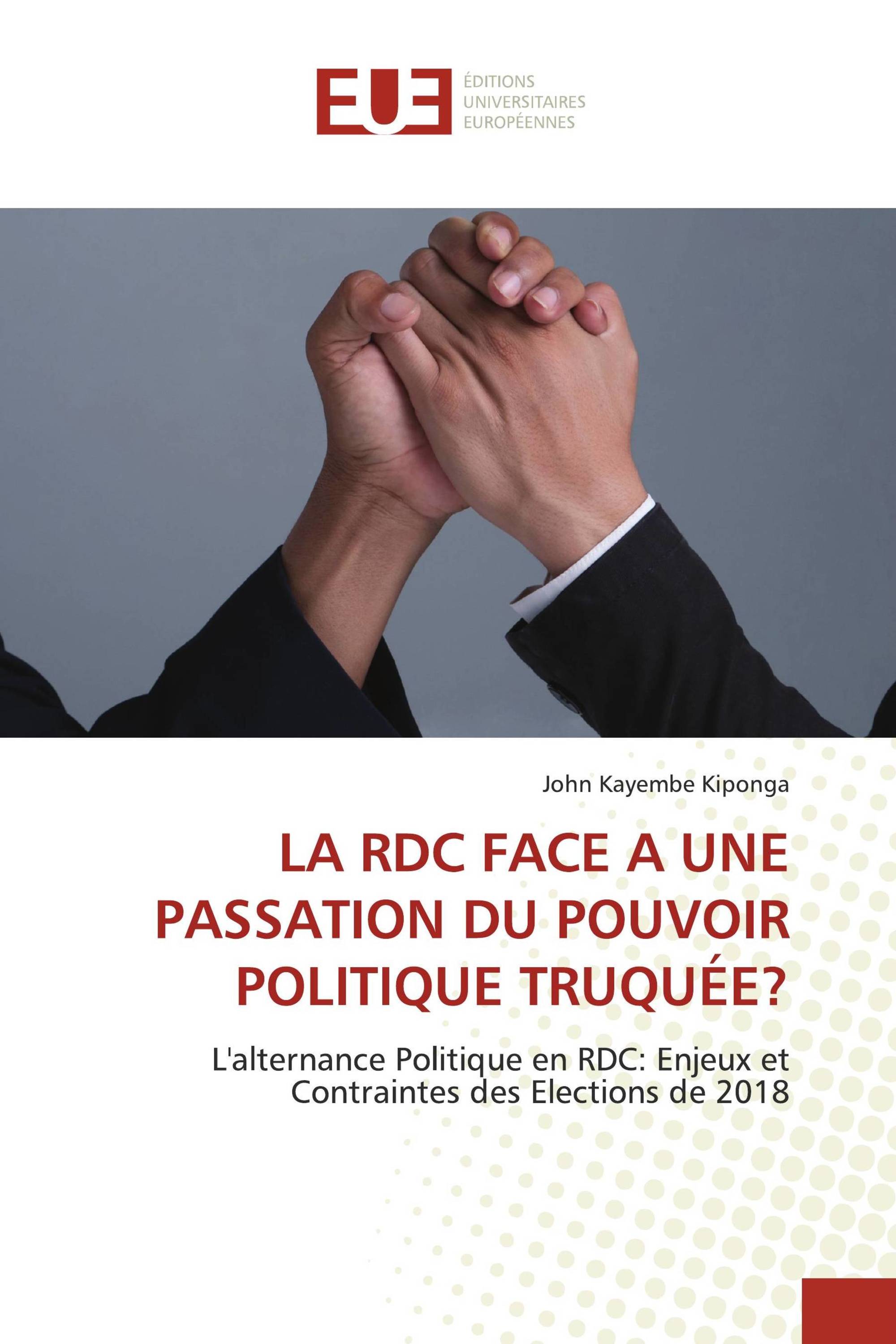 LA RDC FACE A UNE PASSATION DU POUVOIR POLITIQUE TRUQUÉE?