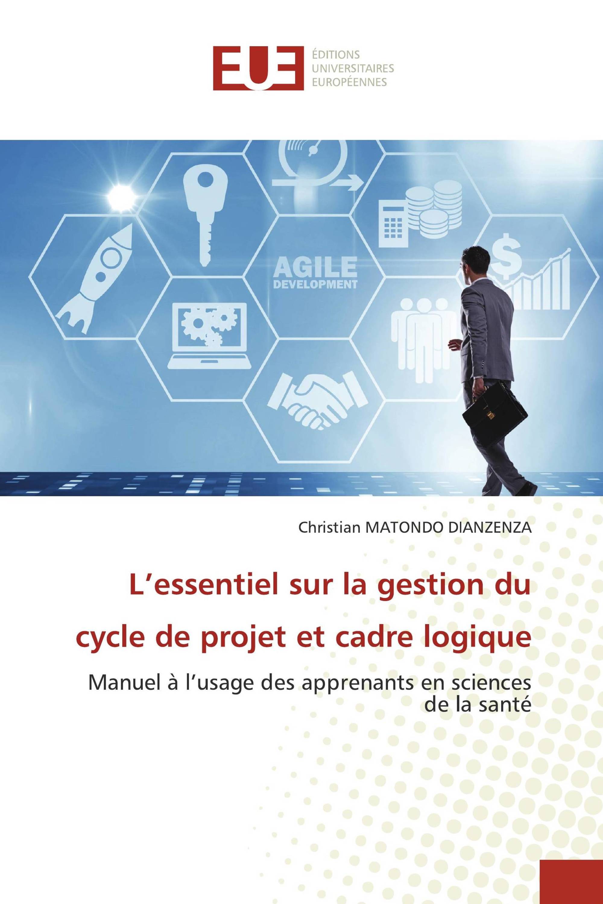 L’essentiel sur la gestion du cycle de projet et cadre logique