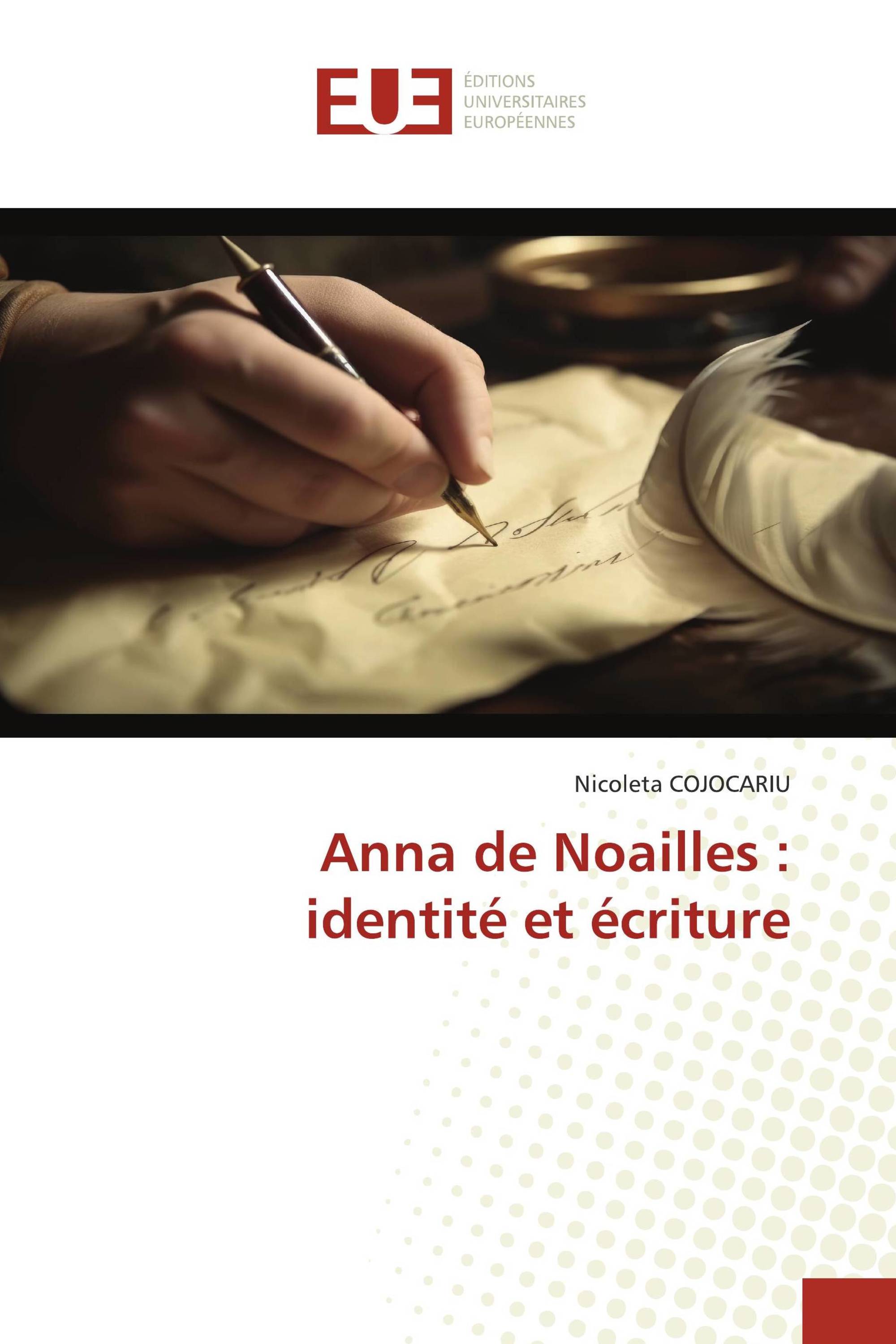 Anna de Noailles :identité et écriture