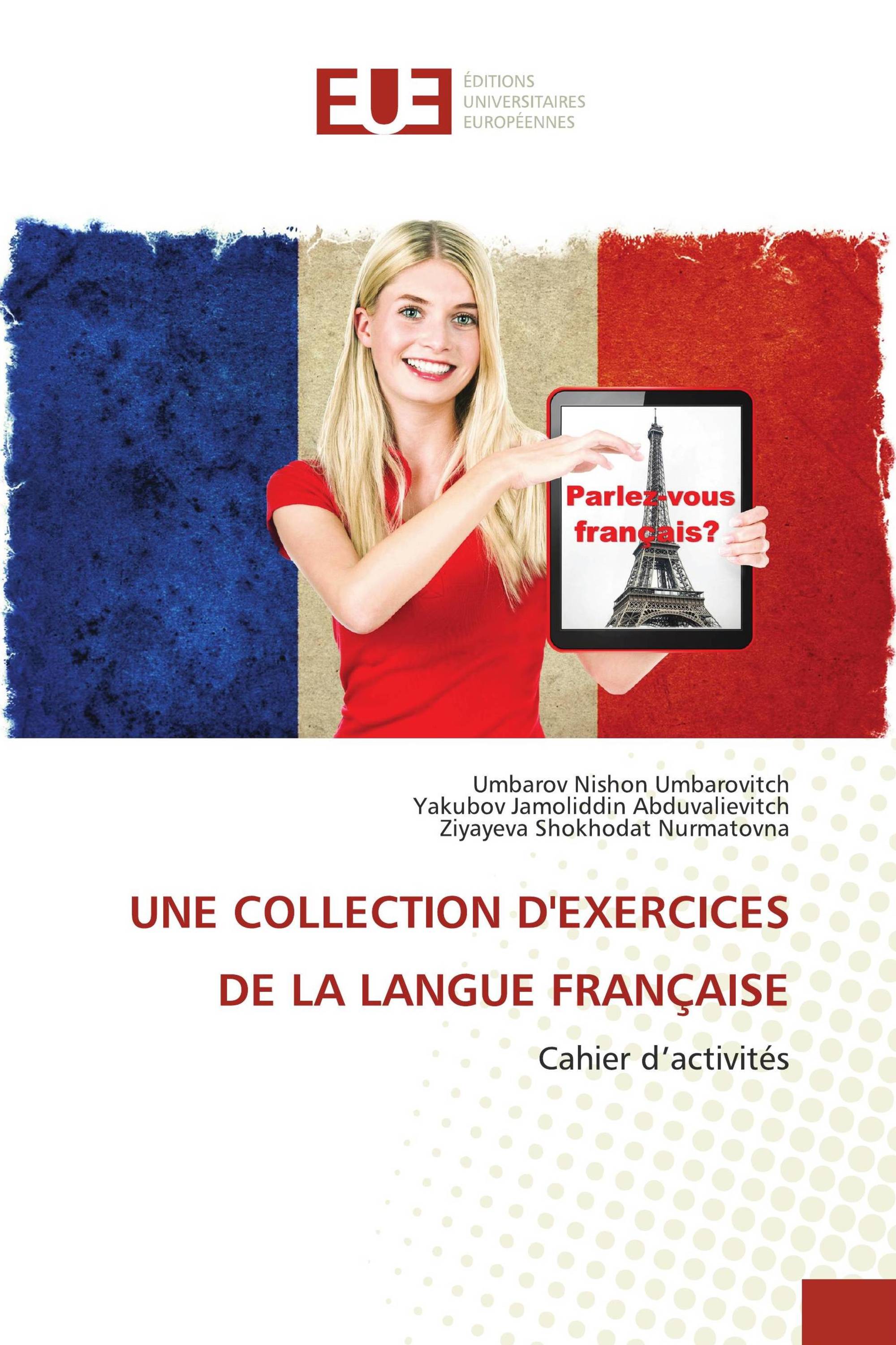 UNE COLLECTION D'EXERCICES DE LA LANGUE FRANÇAISE