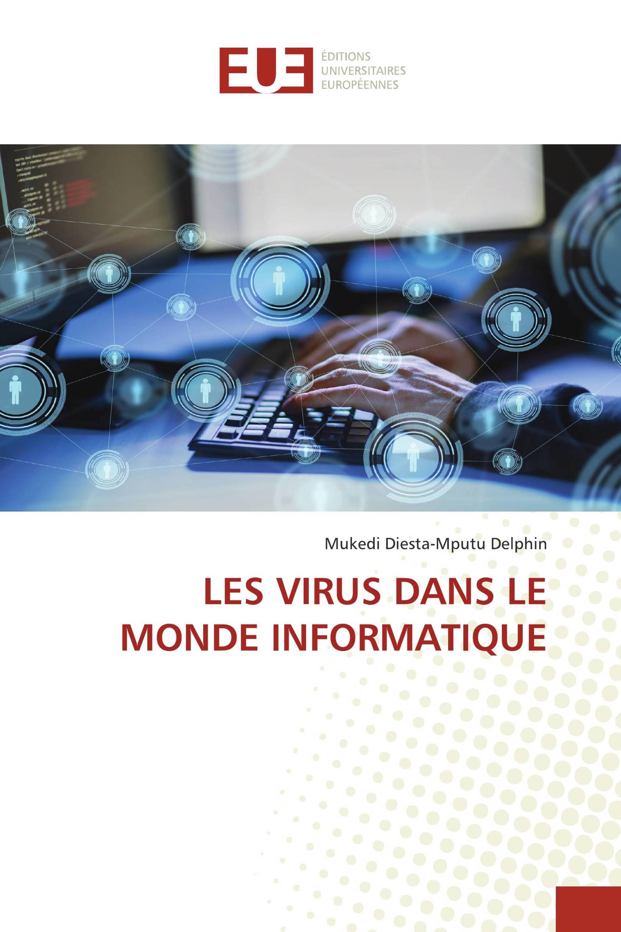 LES VIRUS DANS LE MONDE INFORMATIQUE