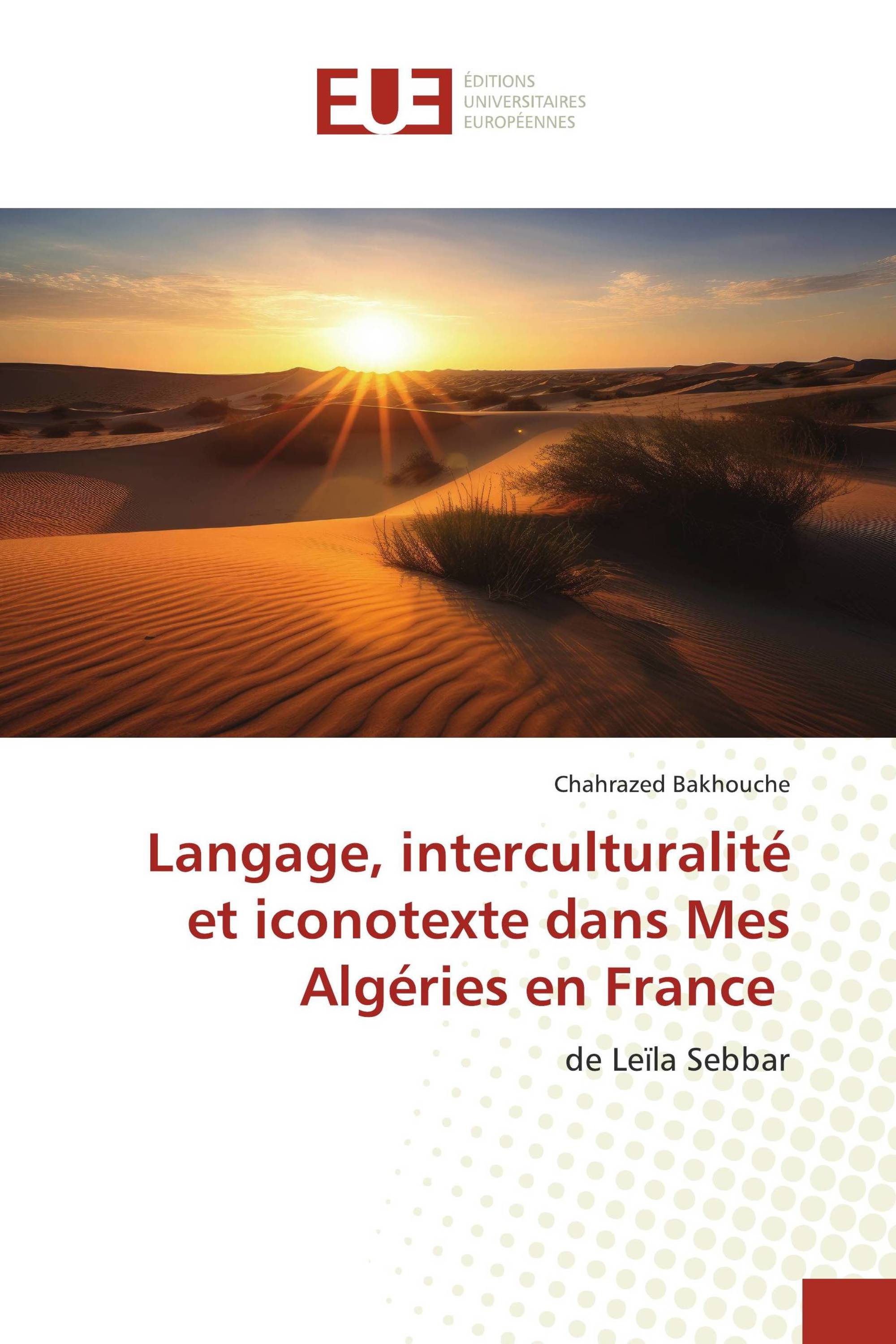 Langage, interculturalité et iconotexte dans Mes Algéries en France