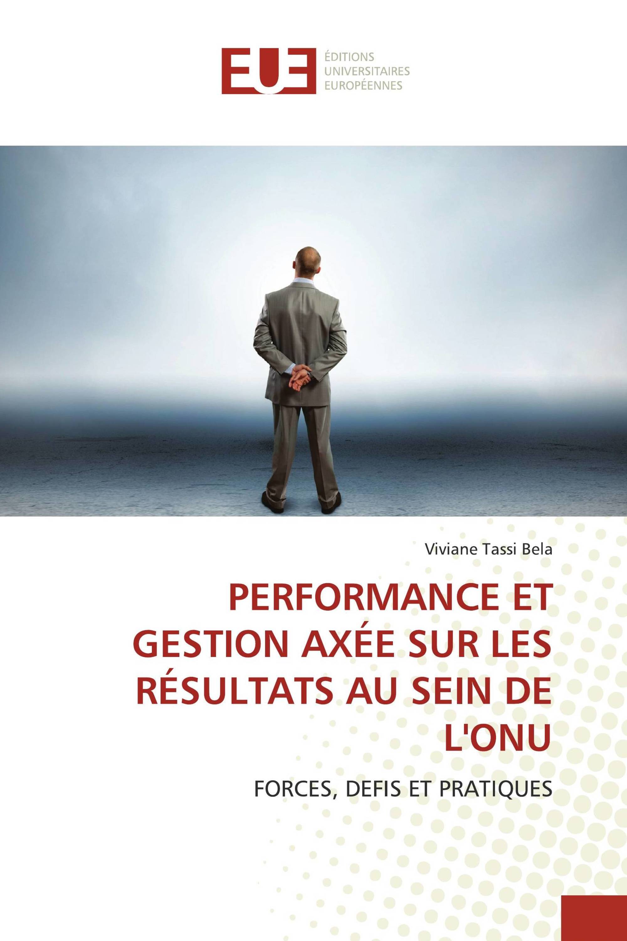 PERFORMANCE ET GESTION AXÉE SUR LES RÉSULTATS AU SEIN DE L'ONU