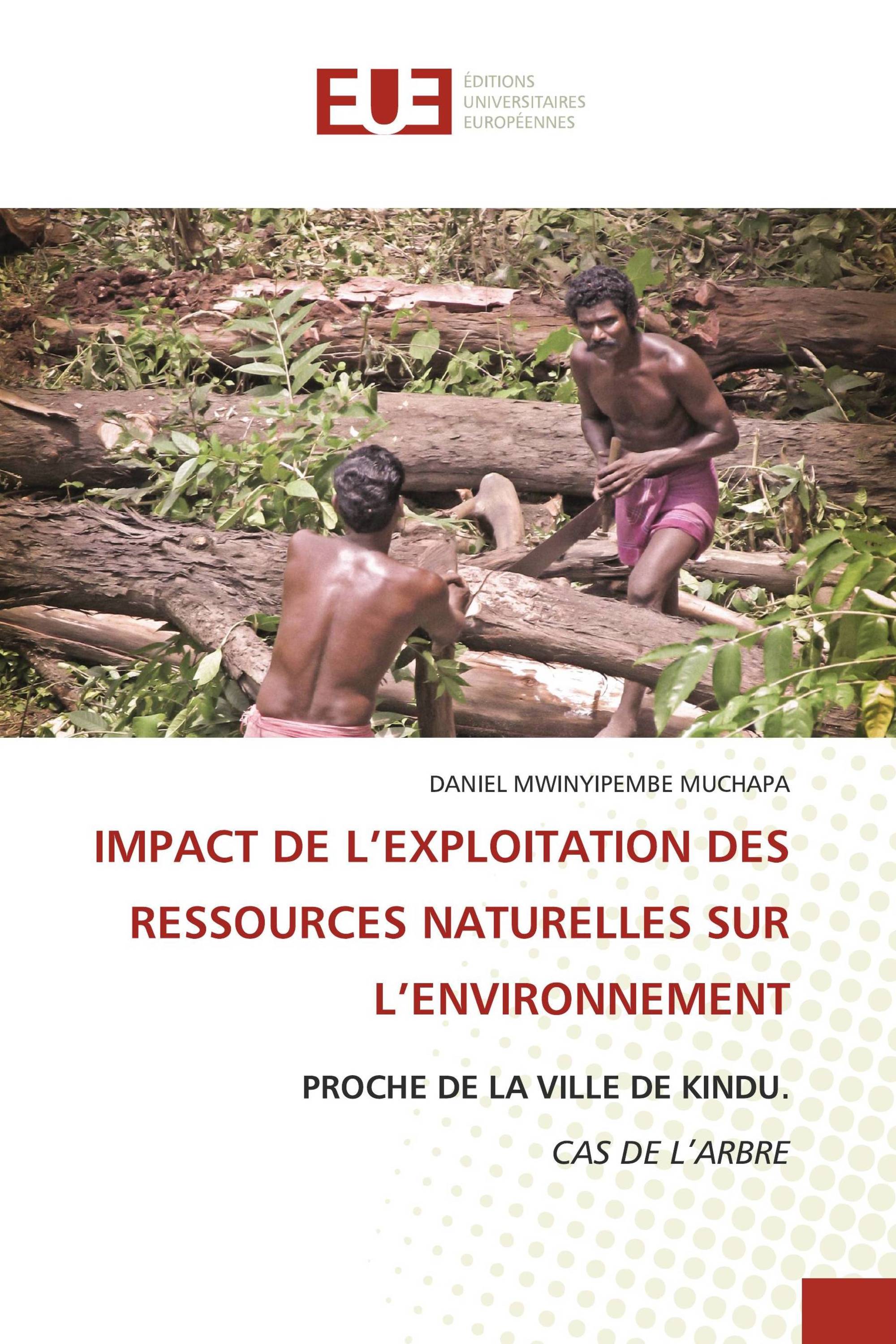 IMPACT DE L’EXPLOITATION DES RESSOURCES NATURELLES SUR L’ENVIRONNEMENT