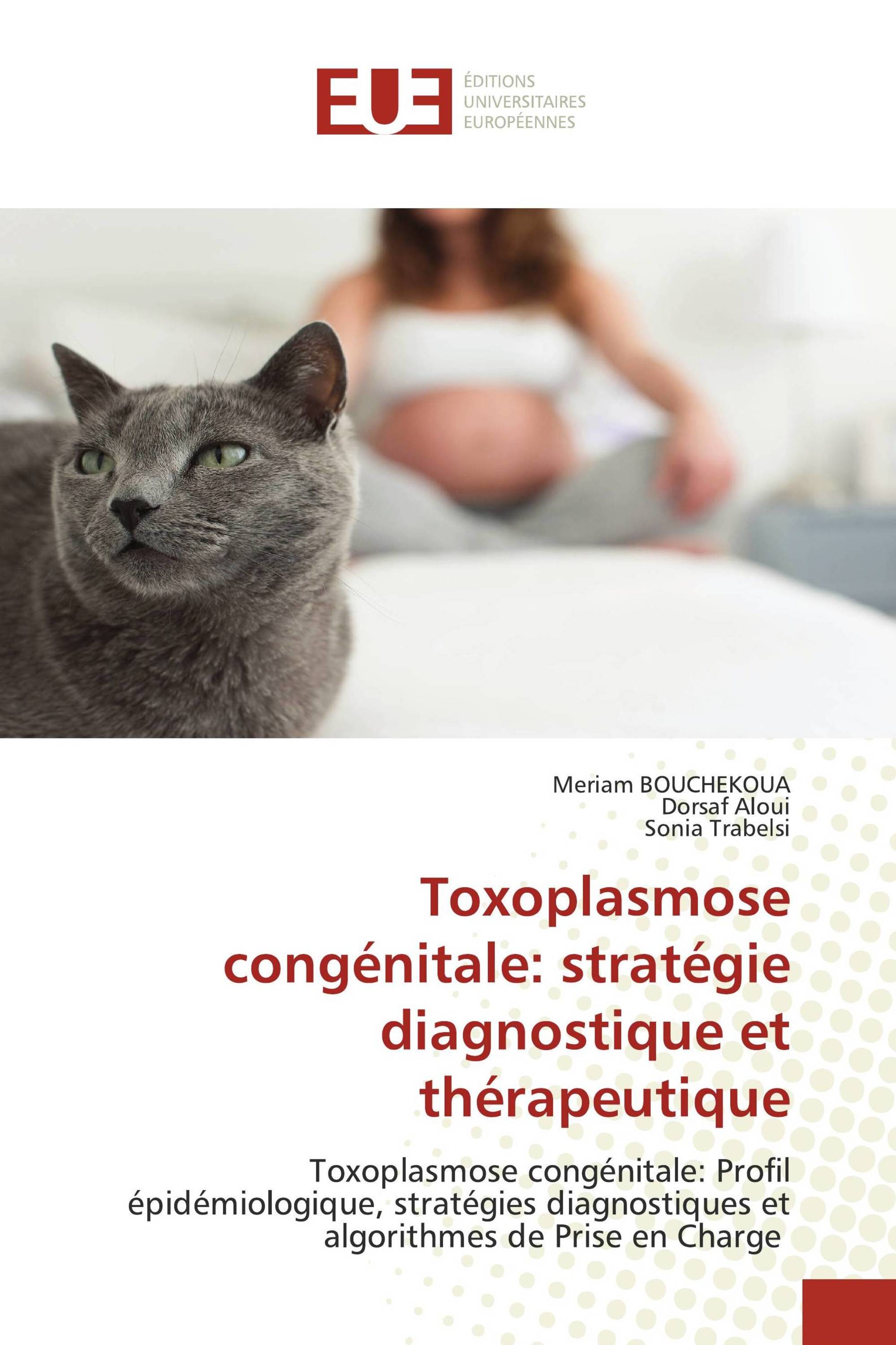 Toxoplasmose congénitale: stratégie diagnostique et thérapeutique