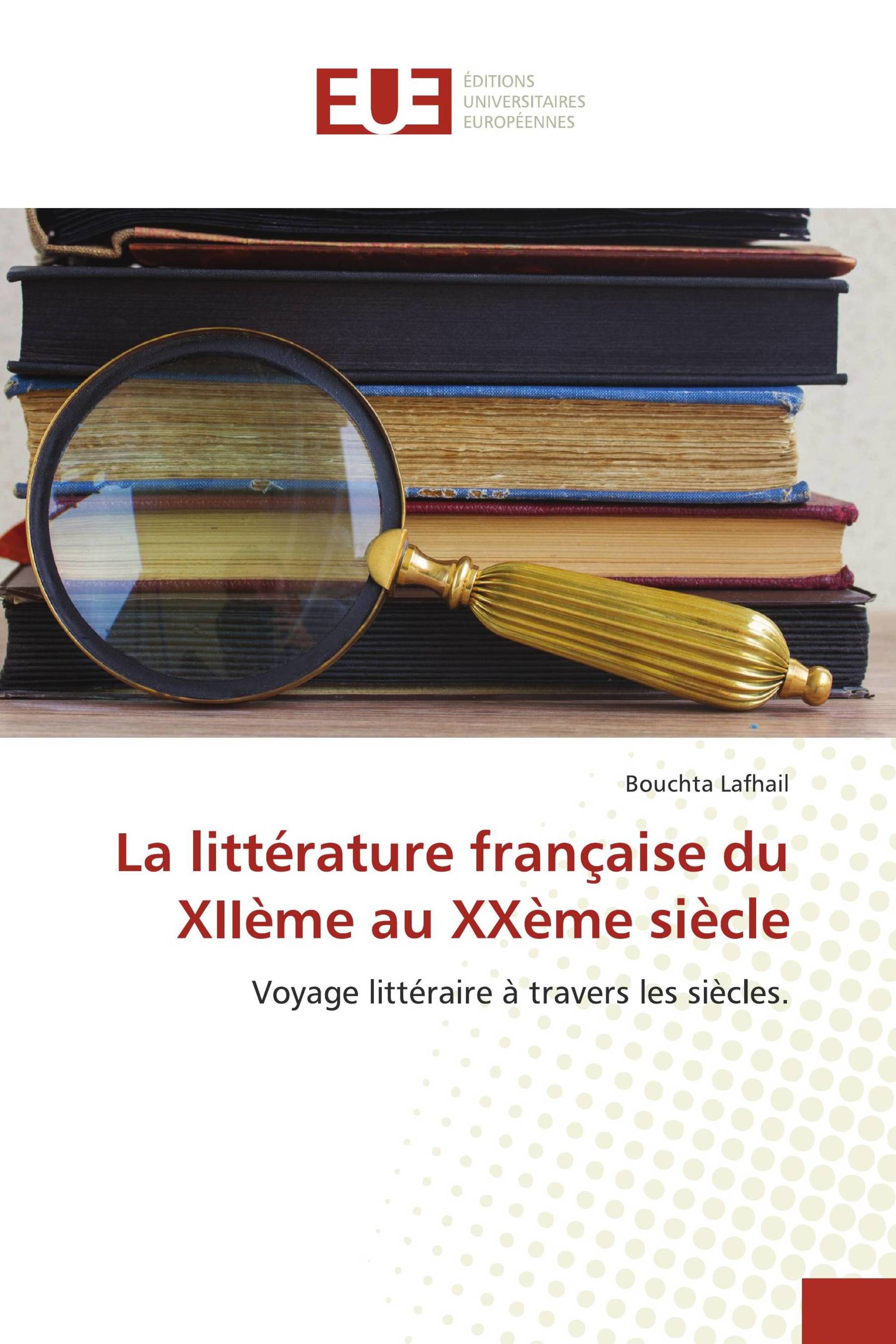 La littérature française du XIIème au XXème siècle