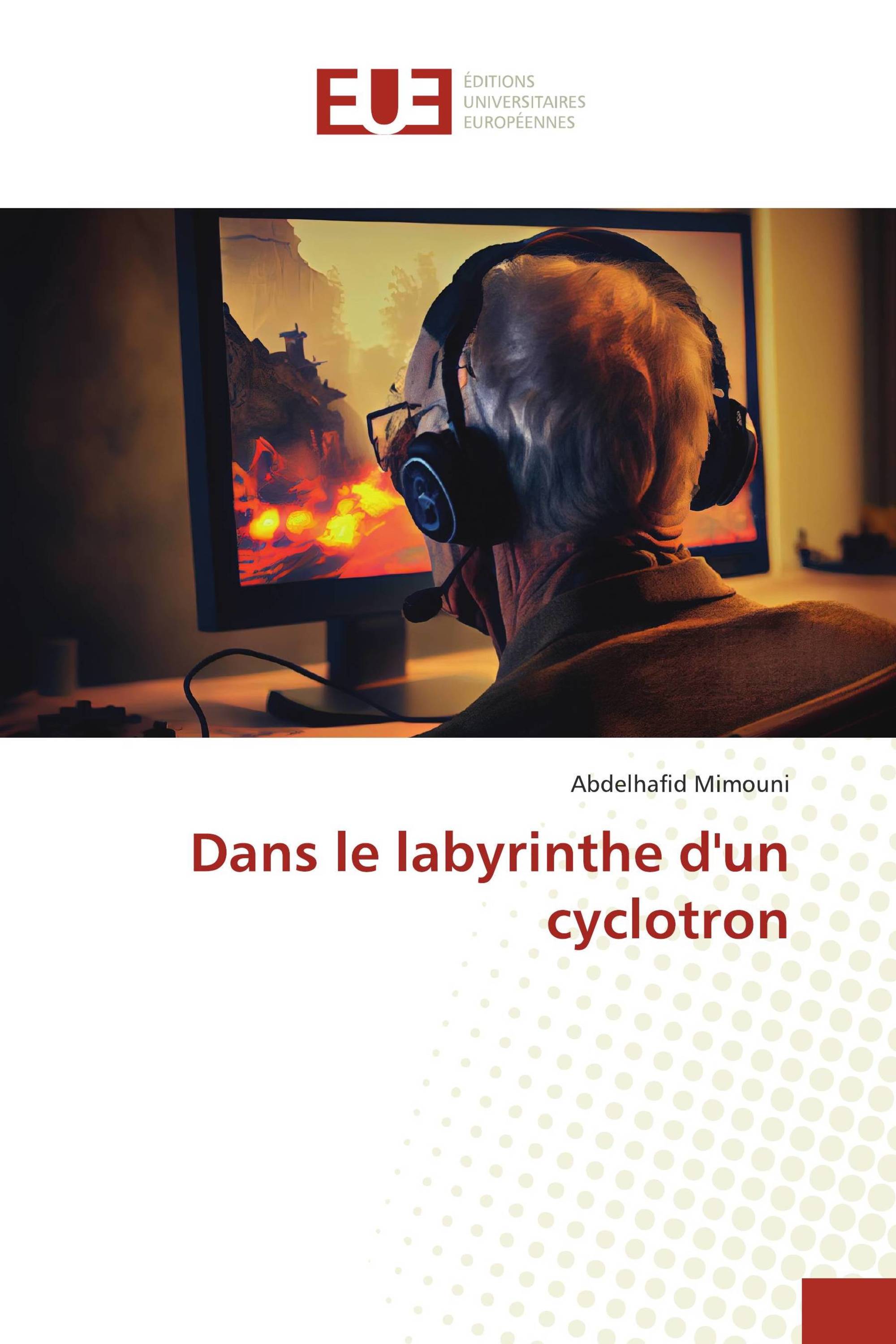 Dans le labyrinthe d'un cyclotron