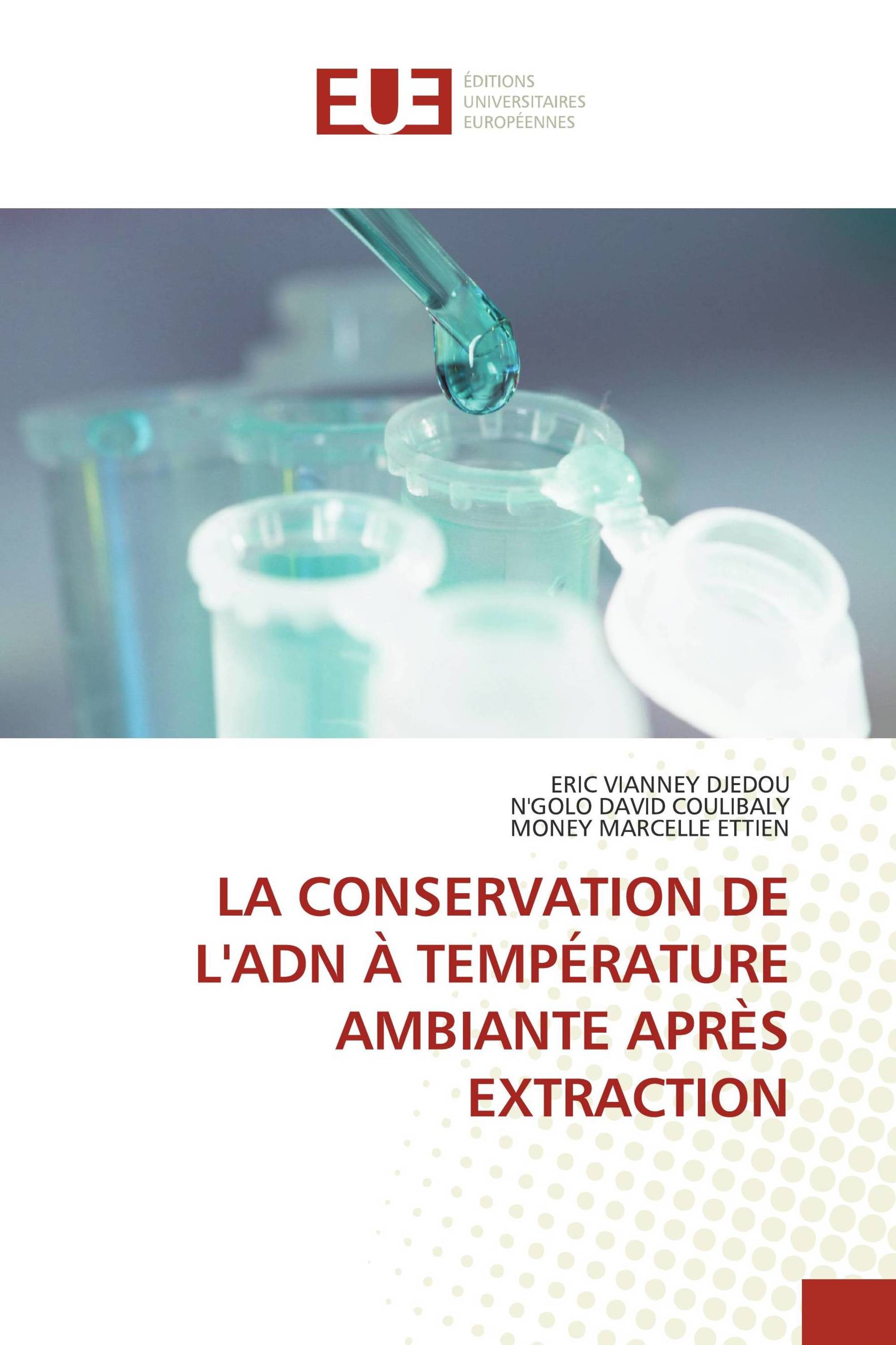 LA CONSERVATION DE L'ADN À TEMPÉRATURE AMBIANTE APRÈS EXTRACTION