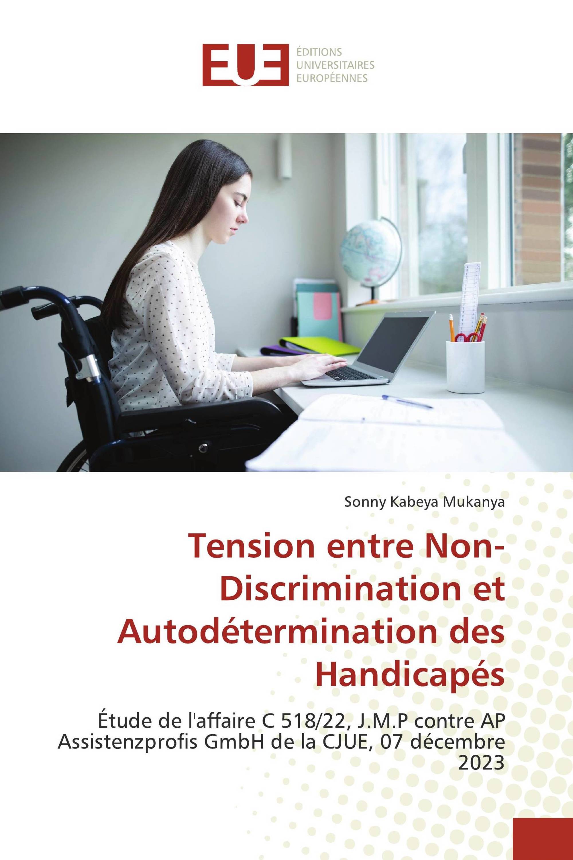 Tension entre Non-Discrimination et Autodétermination des Handicapés