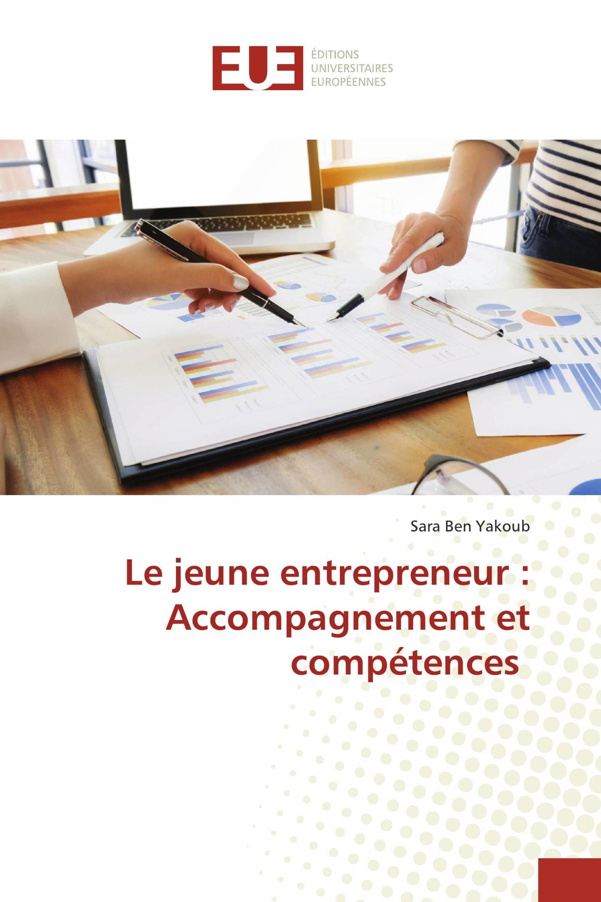 Le jeune entrepreneur : Accompagnement et compétences