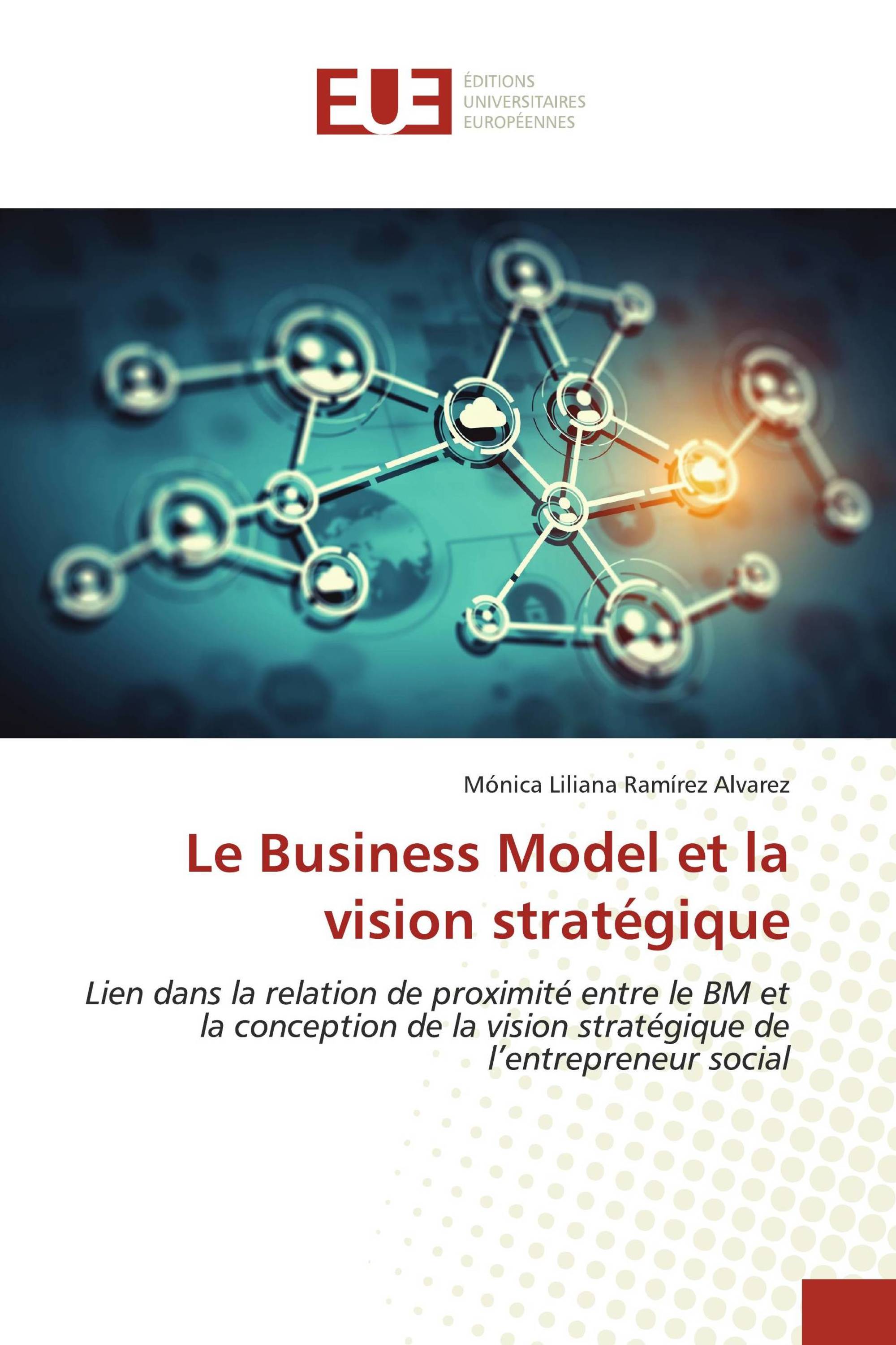 Le Business Model et la vision stratégique