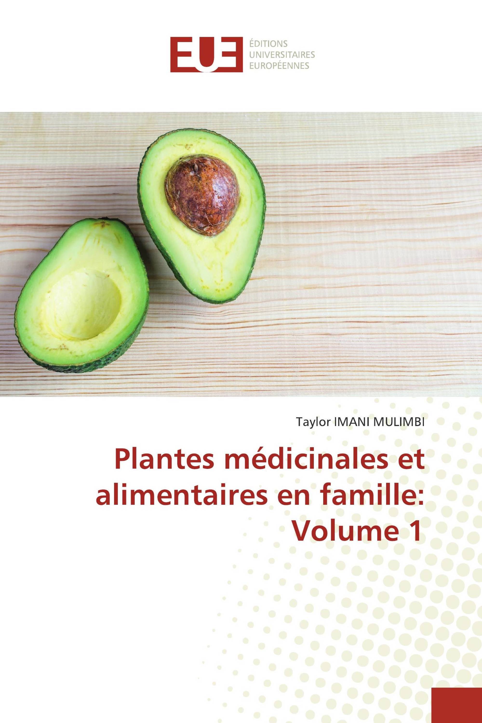 Plantes médicinales et alimentaires en famille: Volume 1