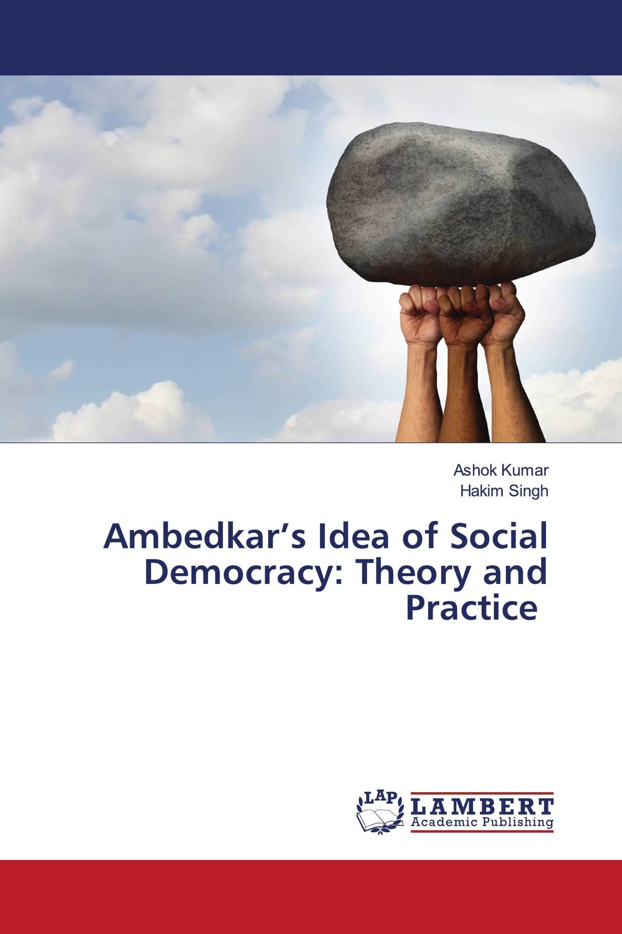 Ambedkar’s Idea of Social Democracy: Theory and Practice