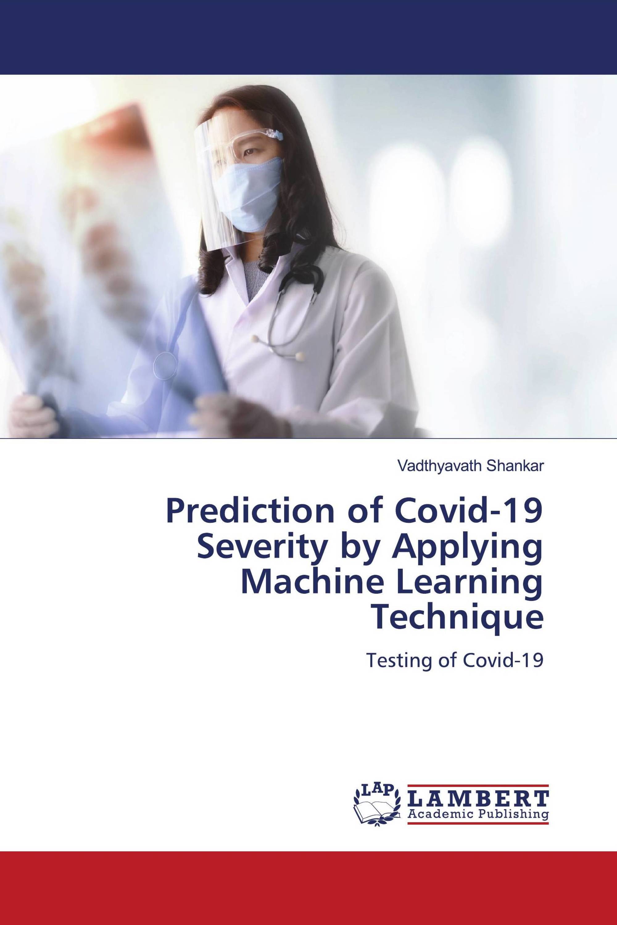 Prediction of Covid-19 Severity by Applying Machine Learning Technique ...
