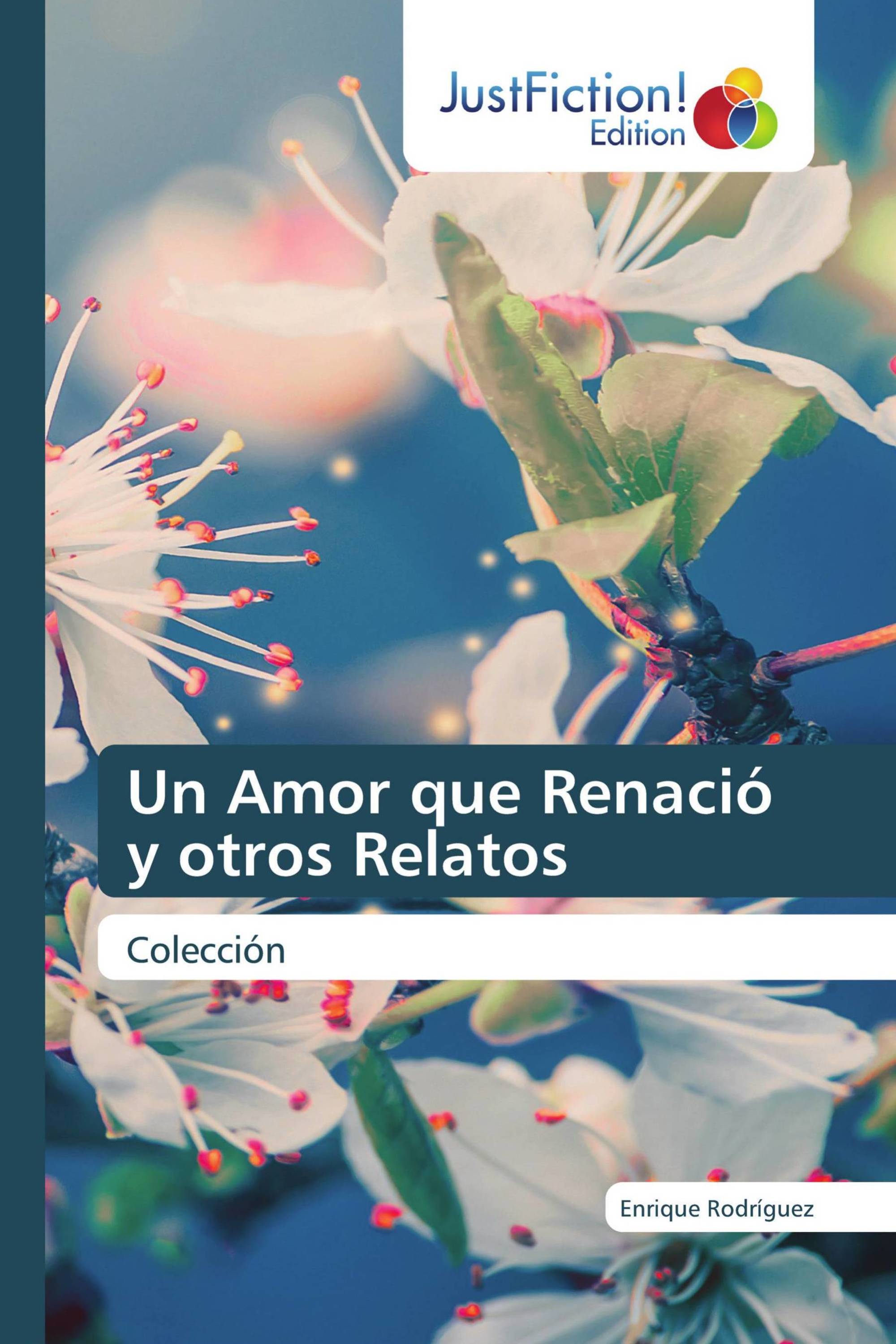 Un Amor que Renació y otros Relatos