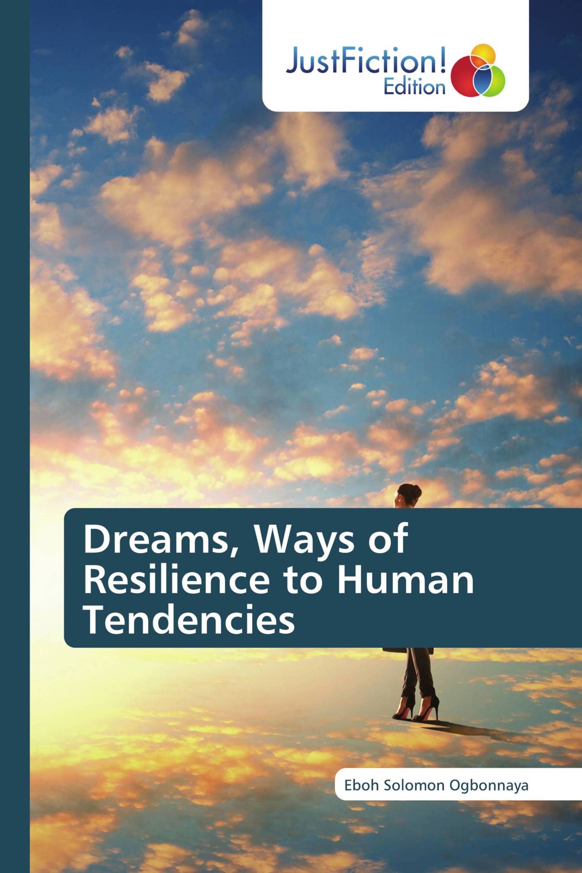 Dreams, Ways of Resilience to Human Tendencies