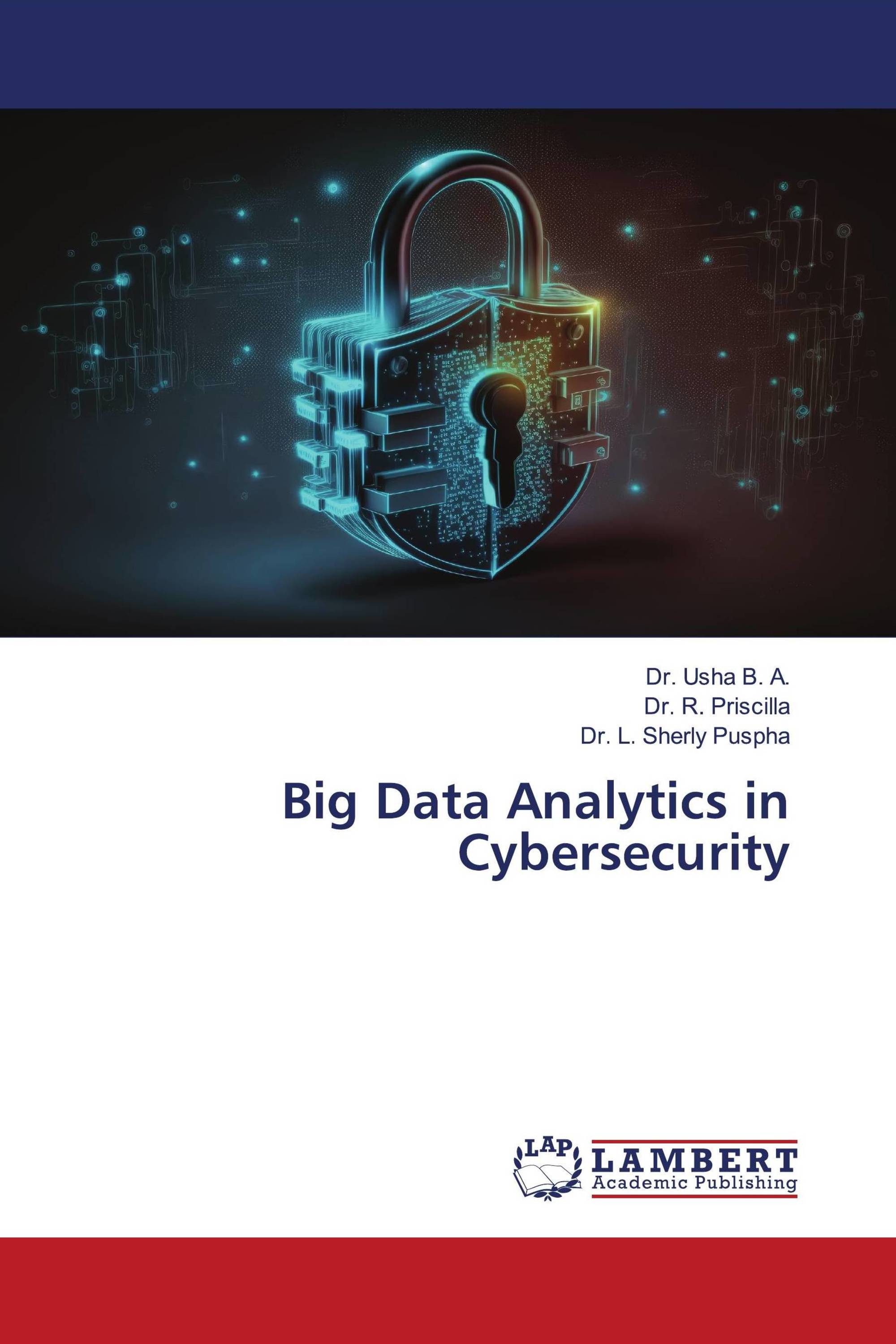 Big Data Analytics In Cybersecurity / 978-620-6-75103-8 / 9786206751038 ...