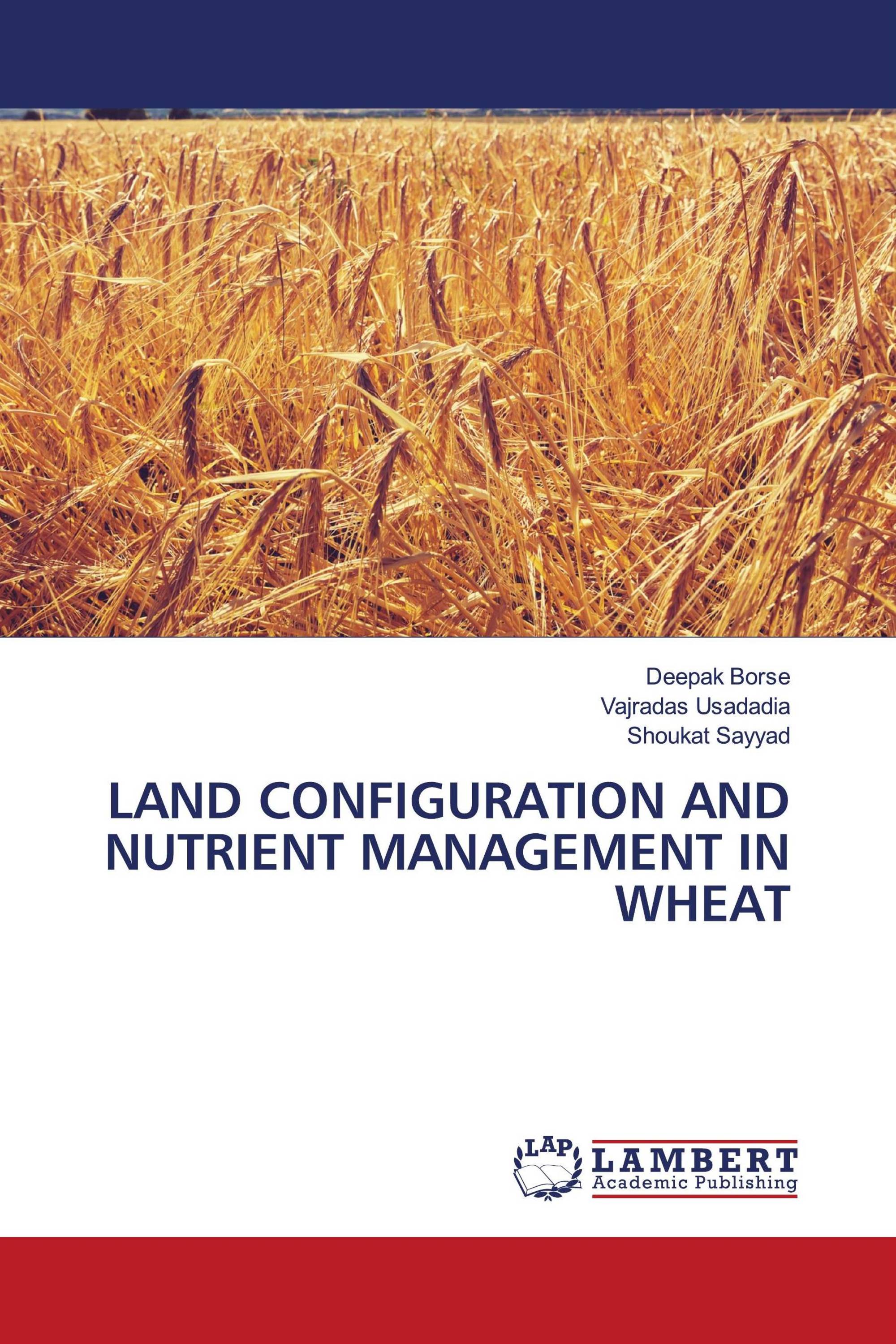 LAND CONFIGURATION AND NUTRIENT MANAGEMENT IN WHEAT