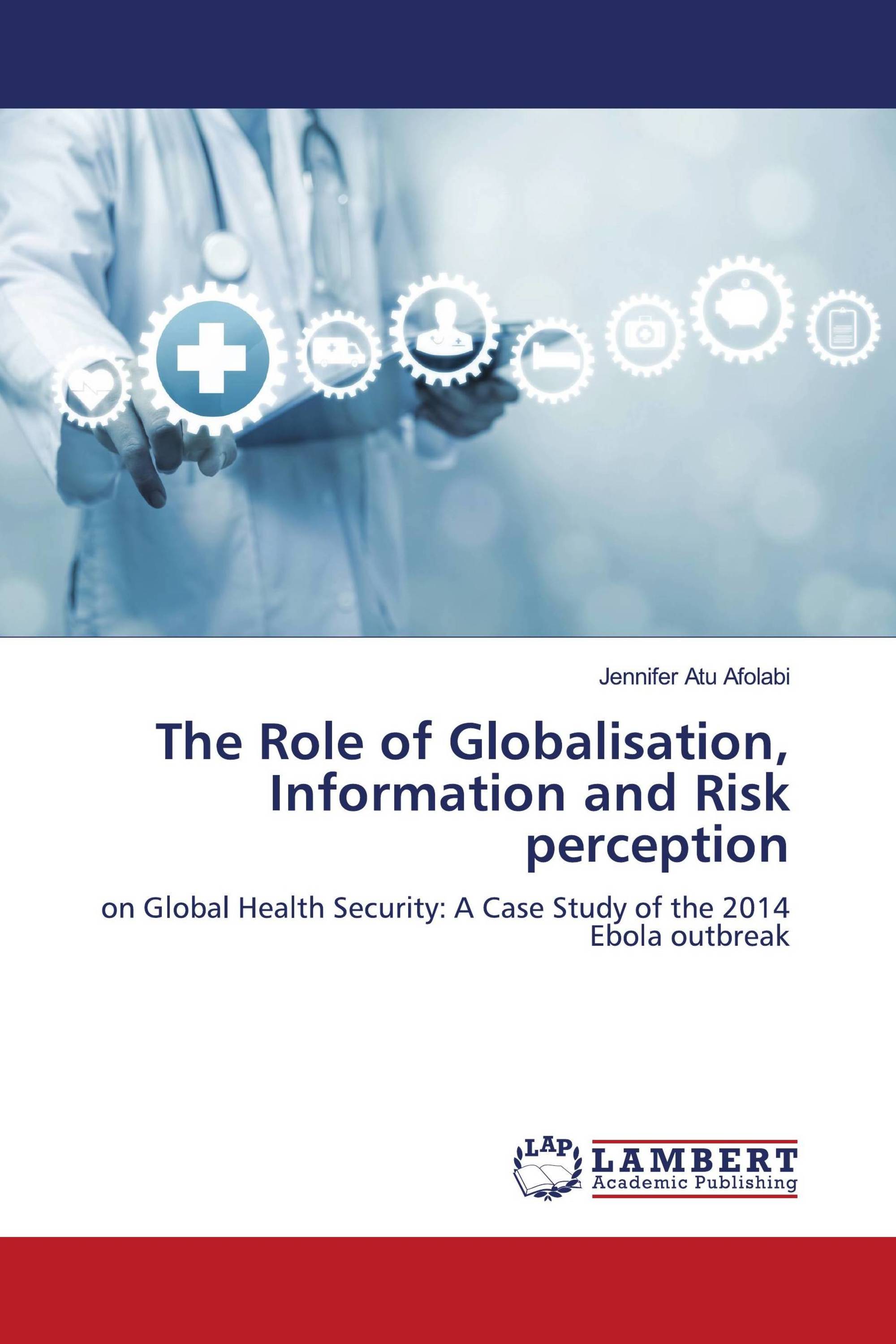 The Role of Globalisation, Information and Risk perception