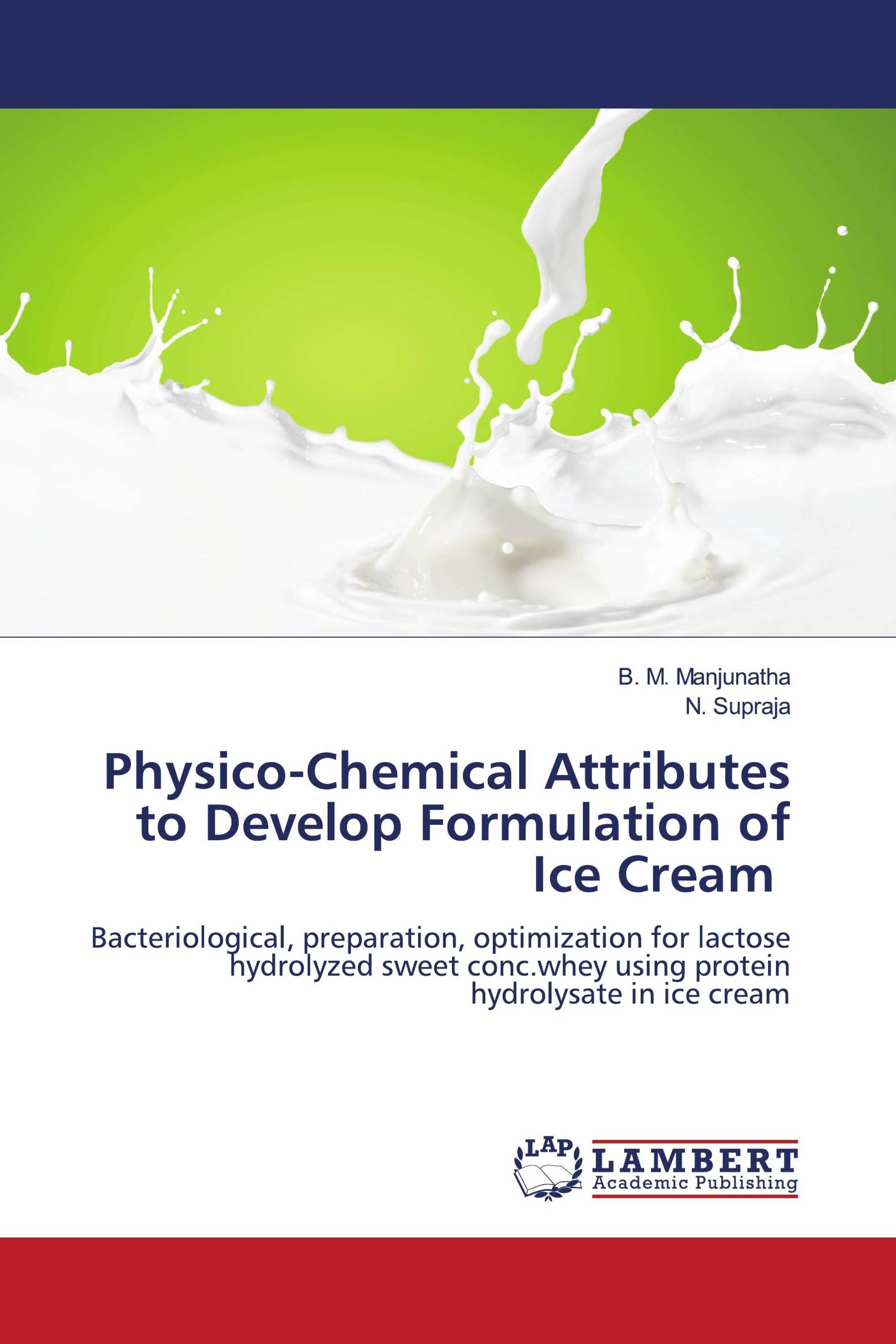 PhysicoChemical Attributes to Develop Formulation of Ice Cream / 9786206753520