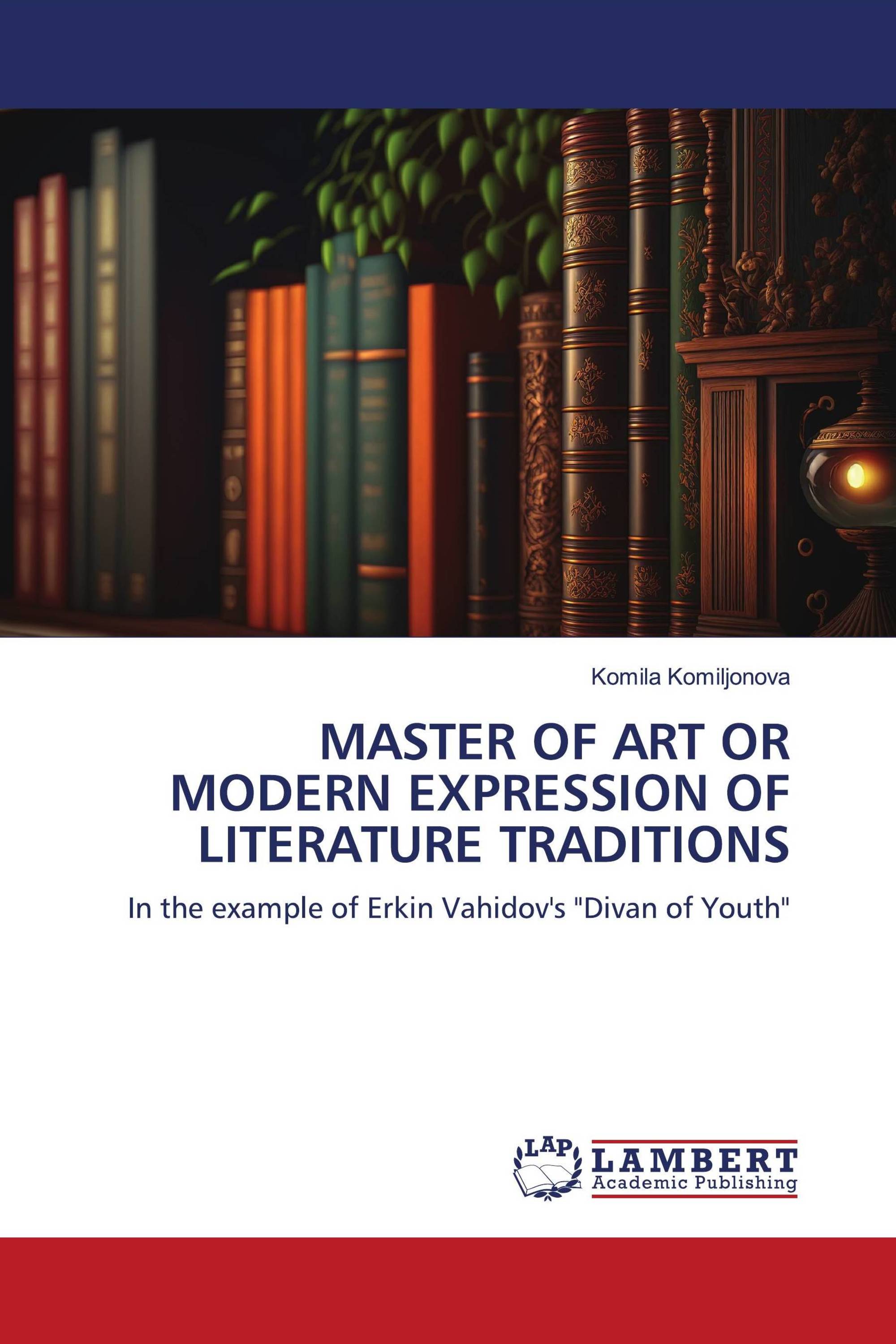 MASTER OF ART OR MODERN EXPRESSION OF LITERATURE TRADITIONS