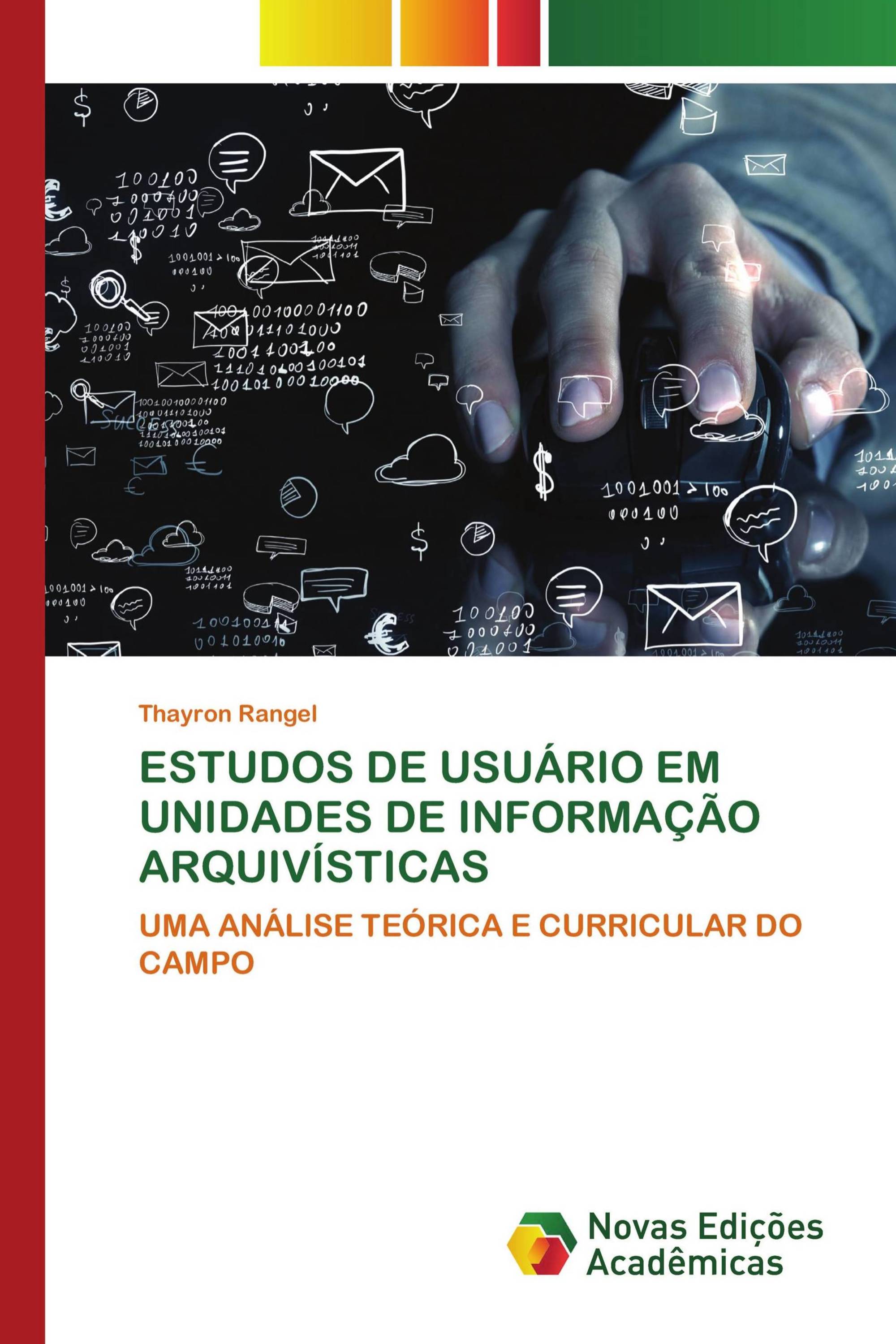 ESTUDOS DE USUÁRIO EM UNIDADES DE INFORMAÇÃO ARQUIVÍSTICAS