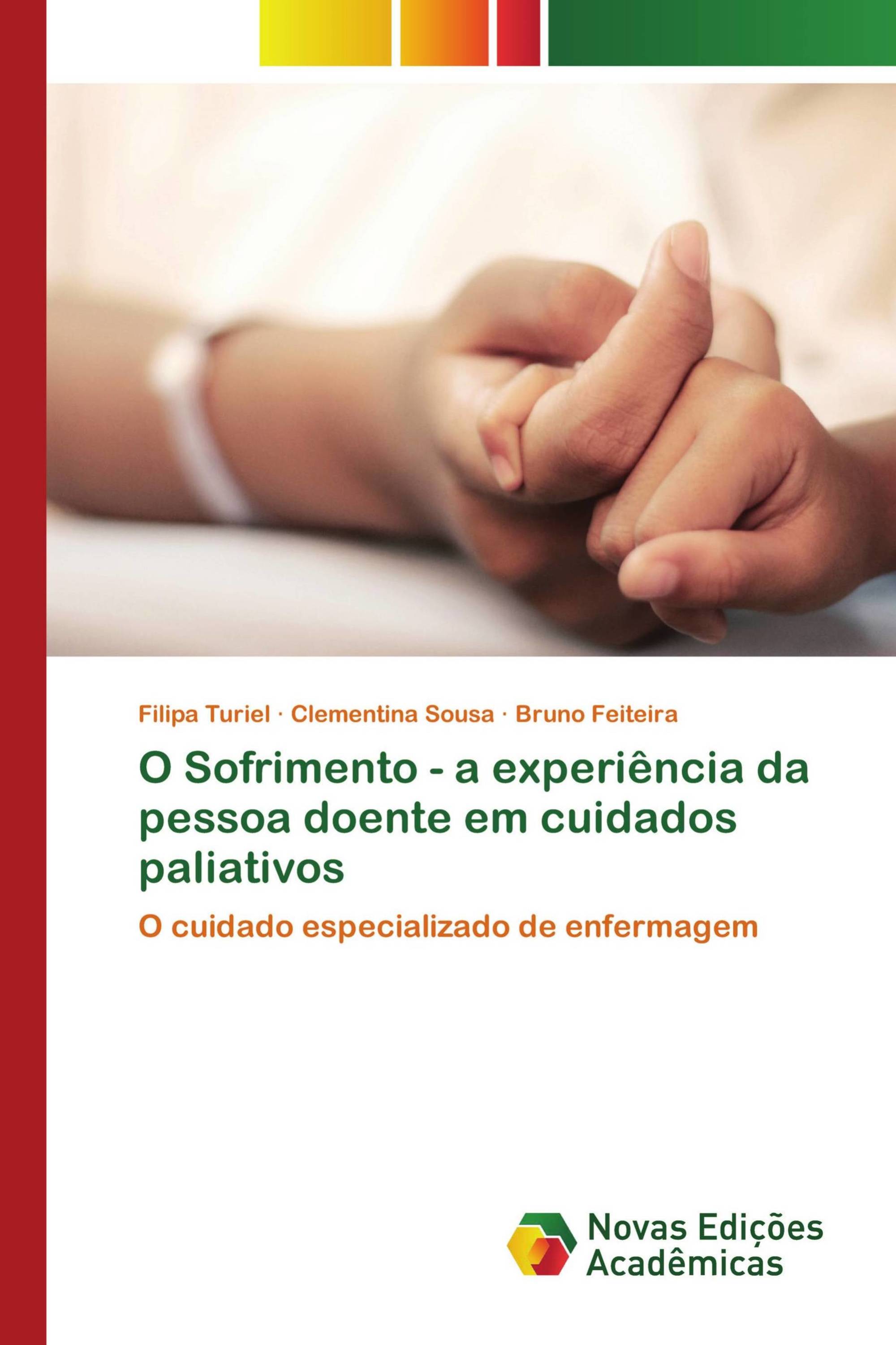 O Sofrimento - a experiência da pessoa doente em cuidados paliativos