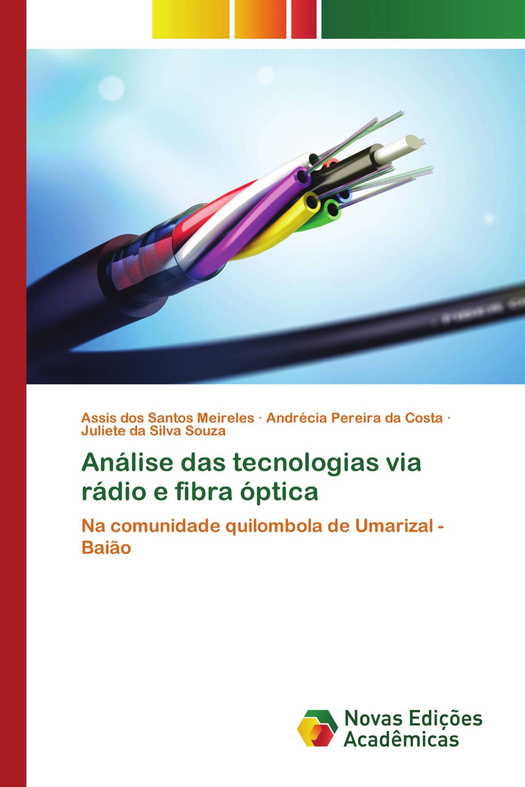 Análise das tecnologias via rádio e fibra óptica