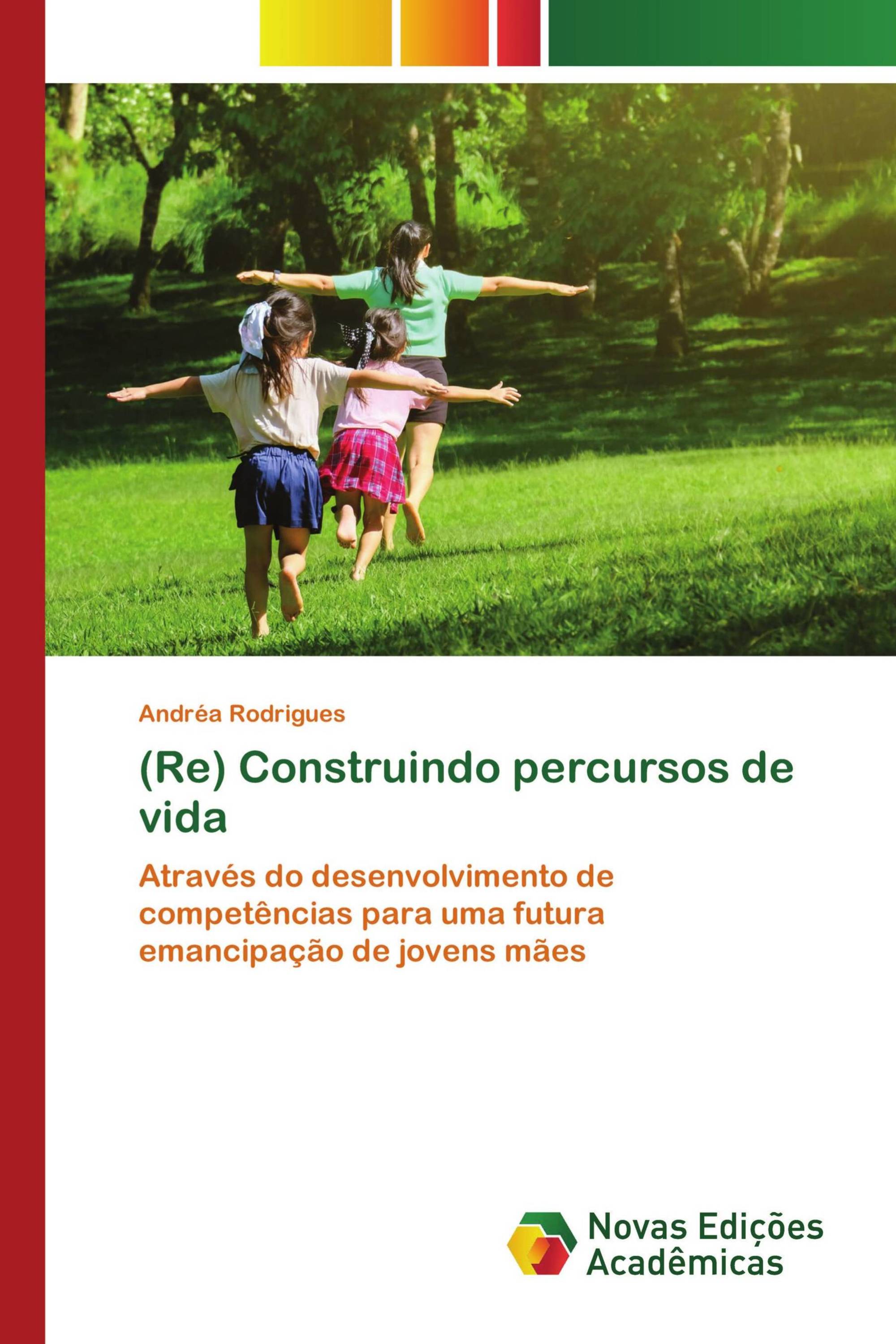 (Re) Construindo percursos de vida