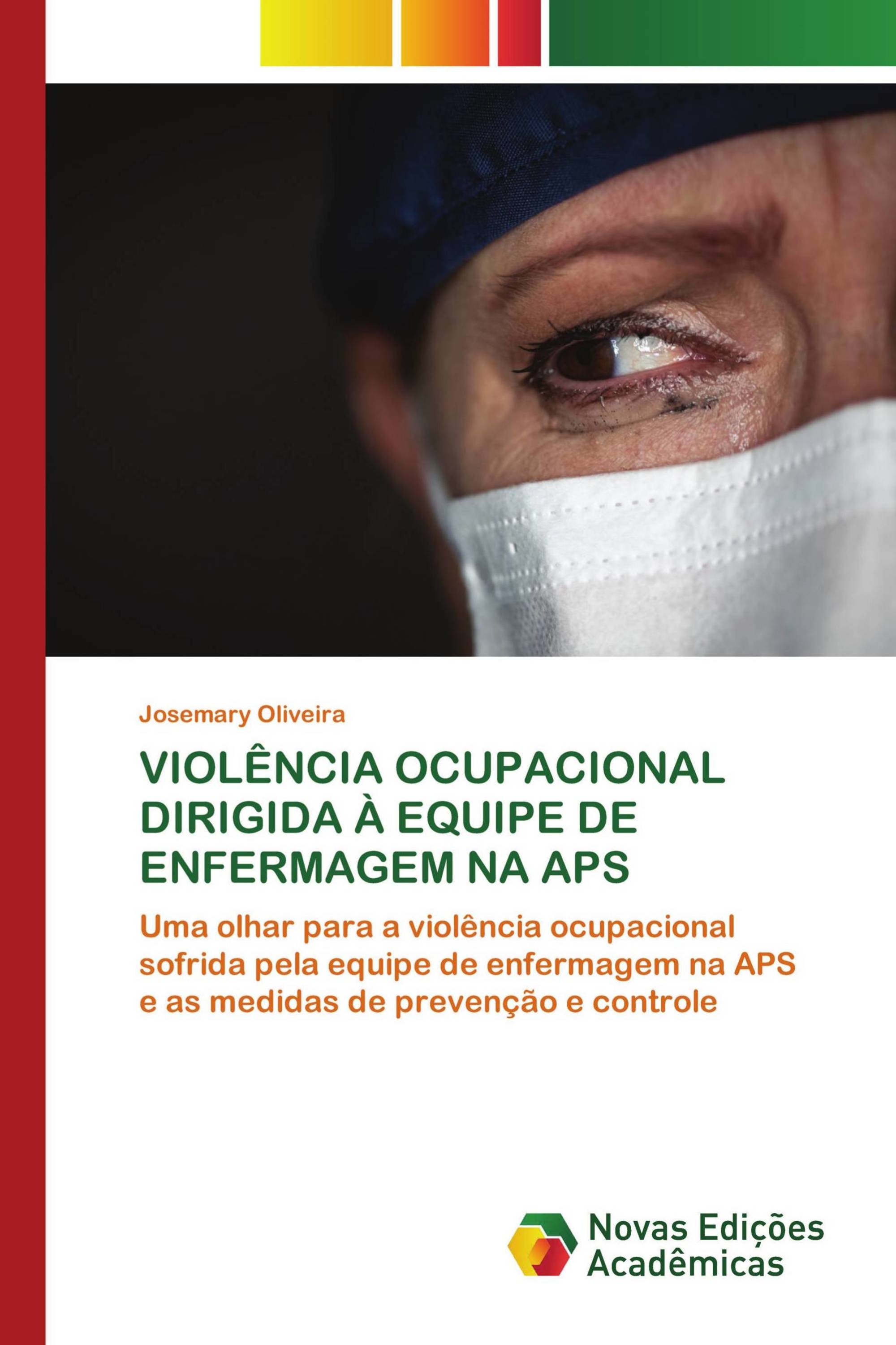 VIOLÊNCIA OCUPACIONAL DIRIGIDA À EQUIPE DE ENFERMAGEM NA APS