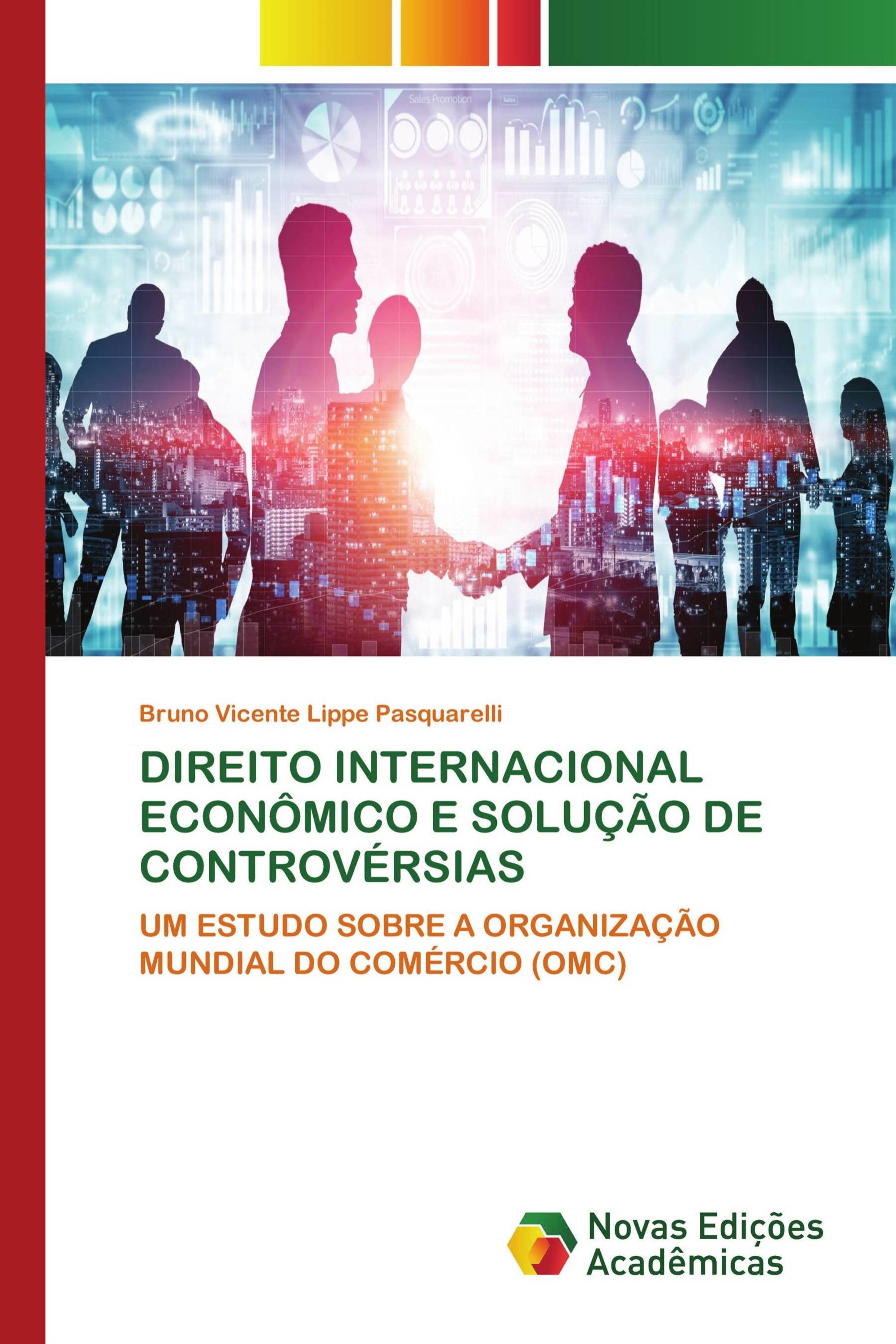 DIREITO INTERNACIONAL ECONÔMICO E SOLUÇÃO DE CONTROVÉRSIAS