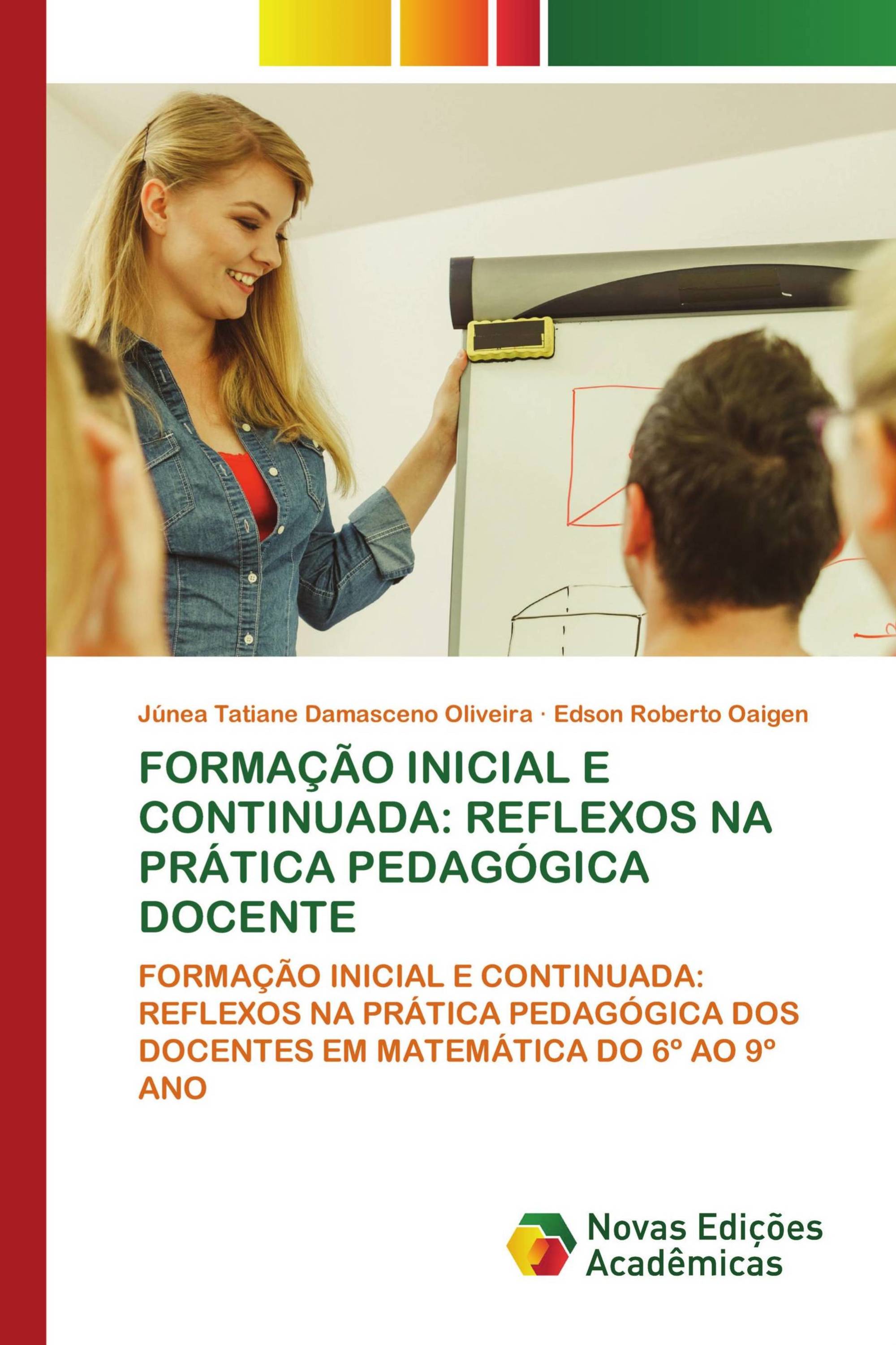 FORMAÇÃO INICIAL E CONTINUADA: REFLEXOS NA PRÁTICA PEDAGÓGICA DOCENTE