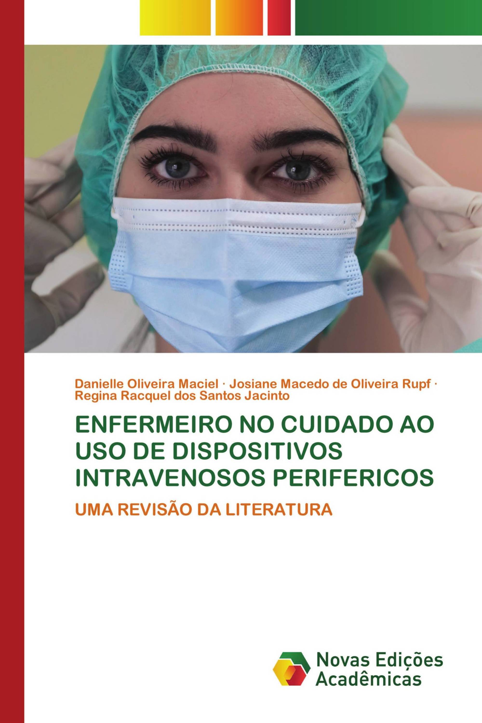 ENFERMEIRO NO CUIDADO AO USO DE DISPOSITIVOS INTRAVENOSOS PERIFERICOS