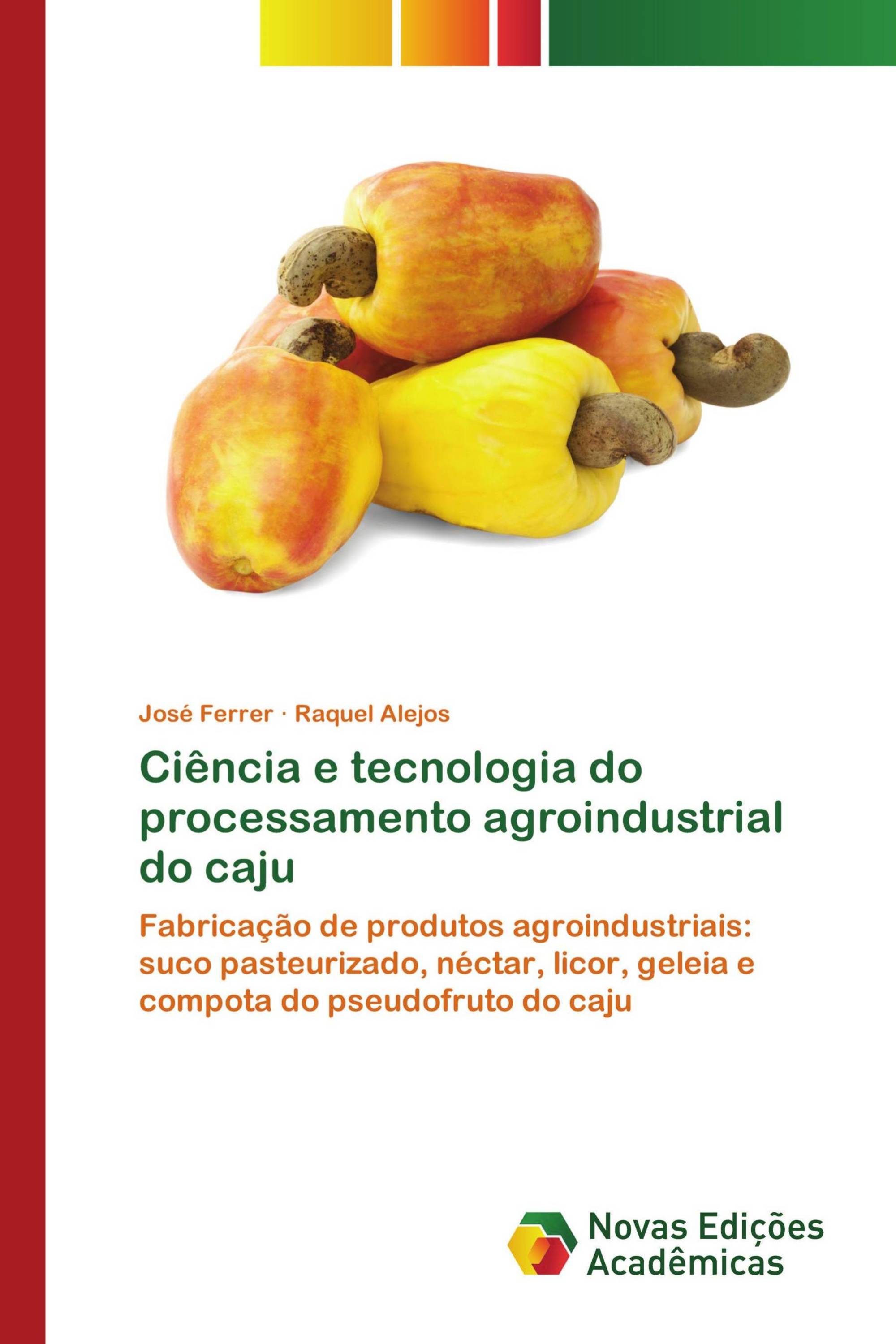 Ciência e tecnologia do processamento agroindustrial do caju