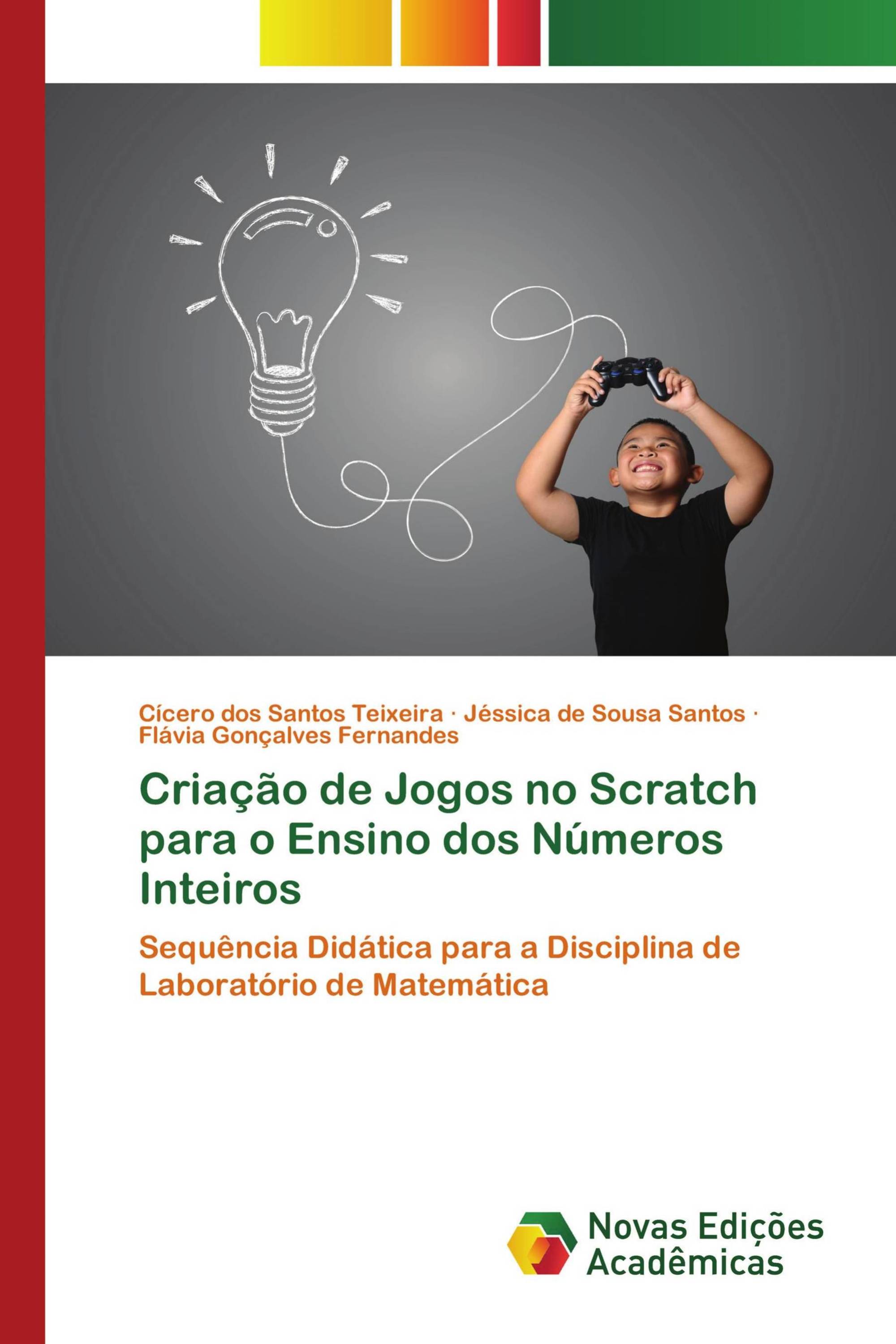 Criação de Jogos no Scratch para o Ensino dos Números Inteiros