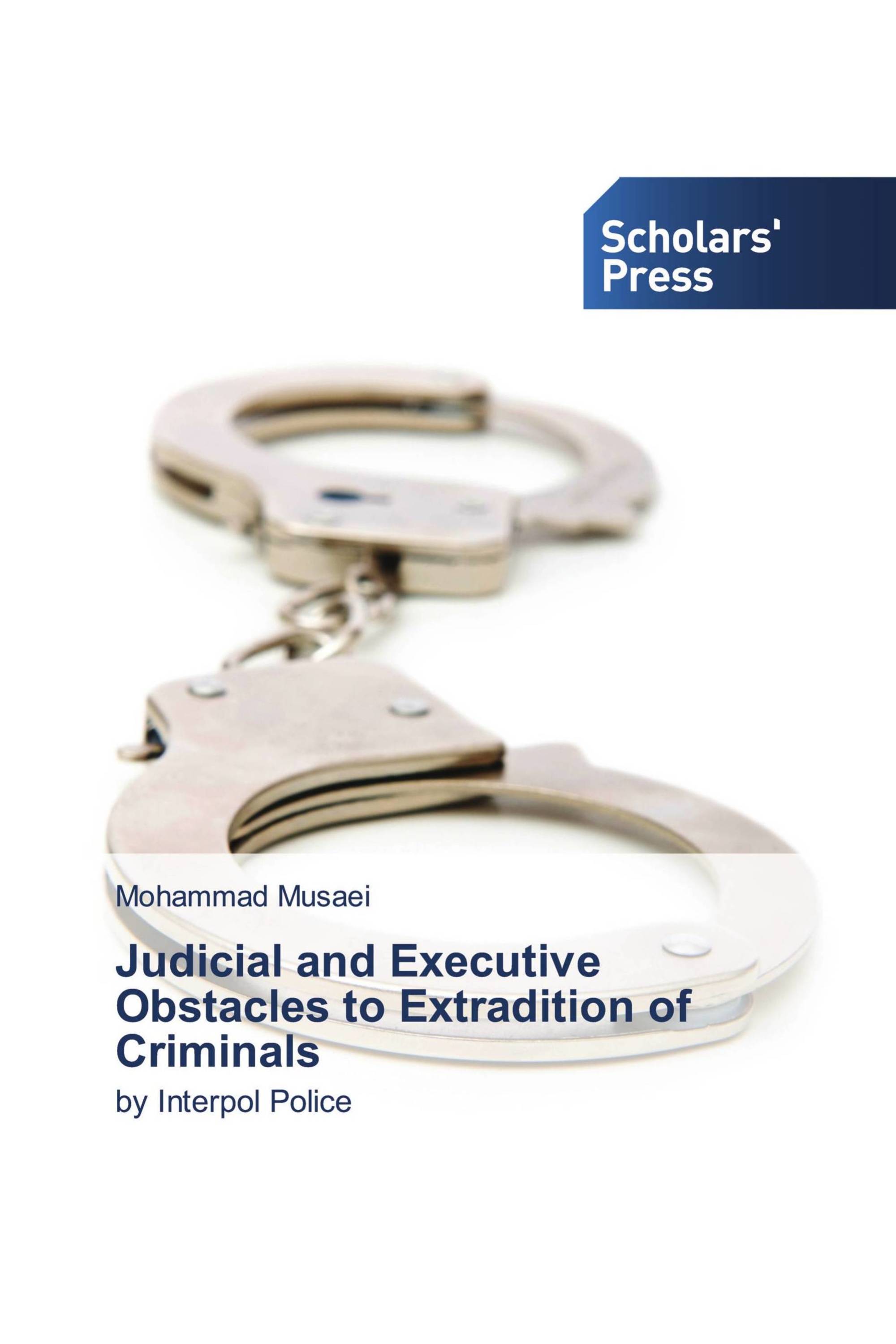 Judicial and Executive Obstacles to Extradition of Criminals