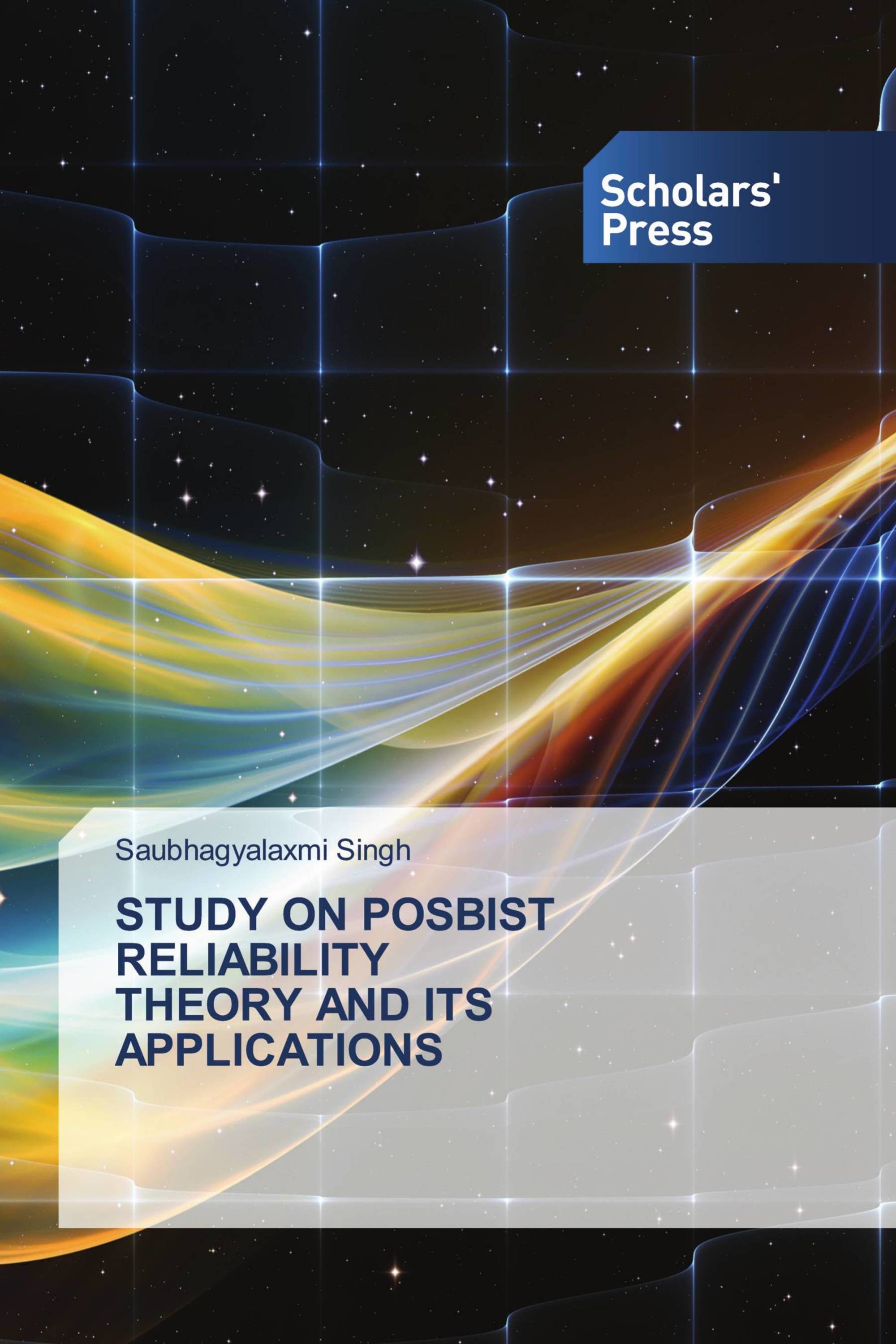 STUDY ON POSBIST RELIABILITY THEORY AND ITS APPLICATIONS