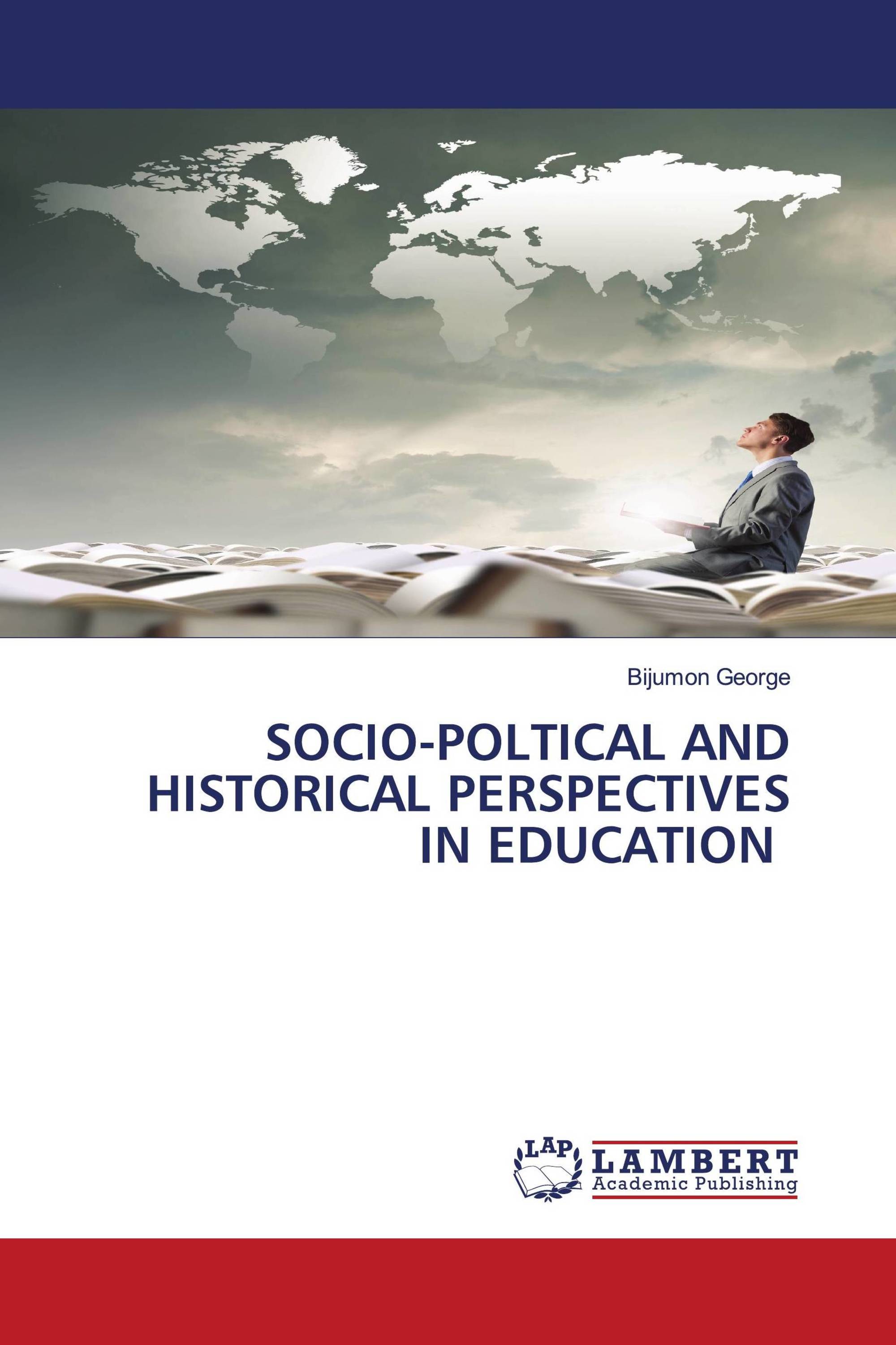 SOCIO-POLTICAL AND HISTORICAL PERSPECTIVES IN EDUCATION