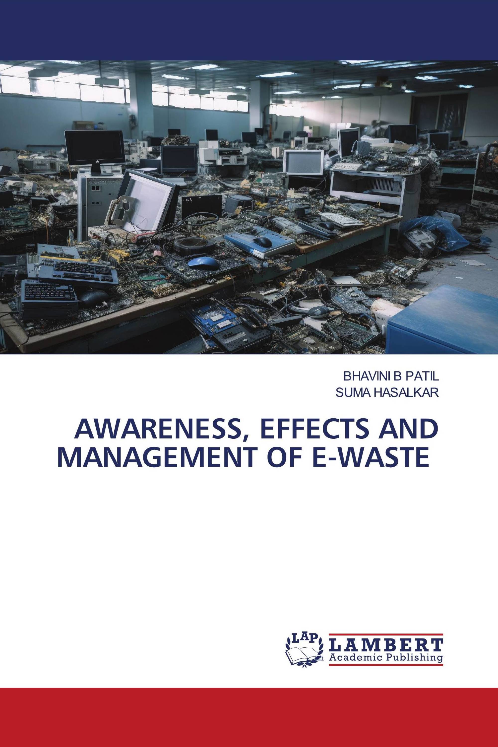 AWARENESS, EFFECTS AND MANAGEMENT OF E-WASTE