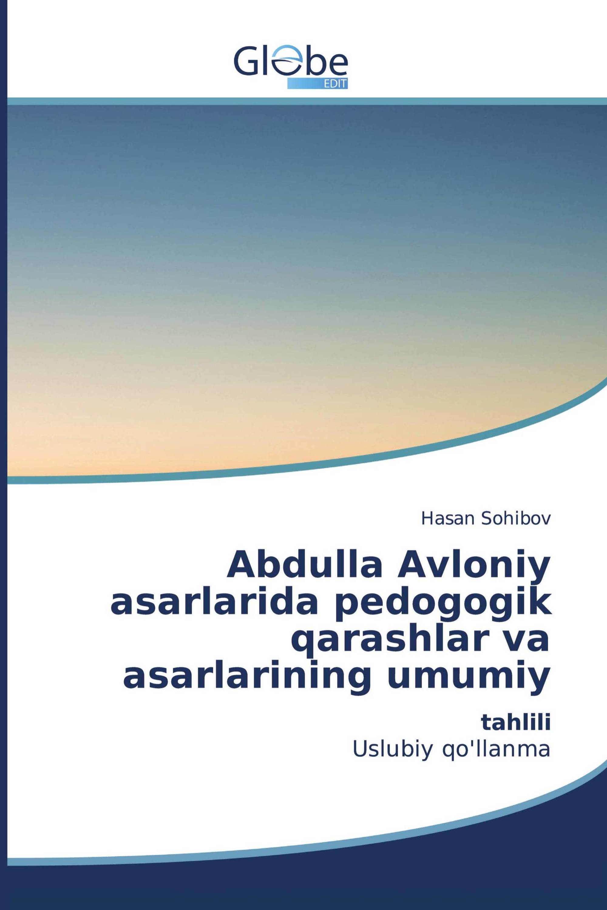 Abdulla Avloniy asarlarida pedogogik qarashlar va asarlarining umumiy