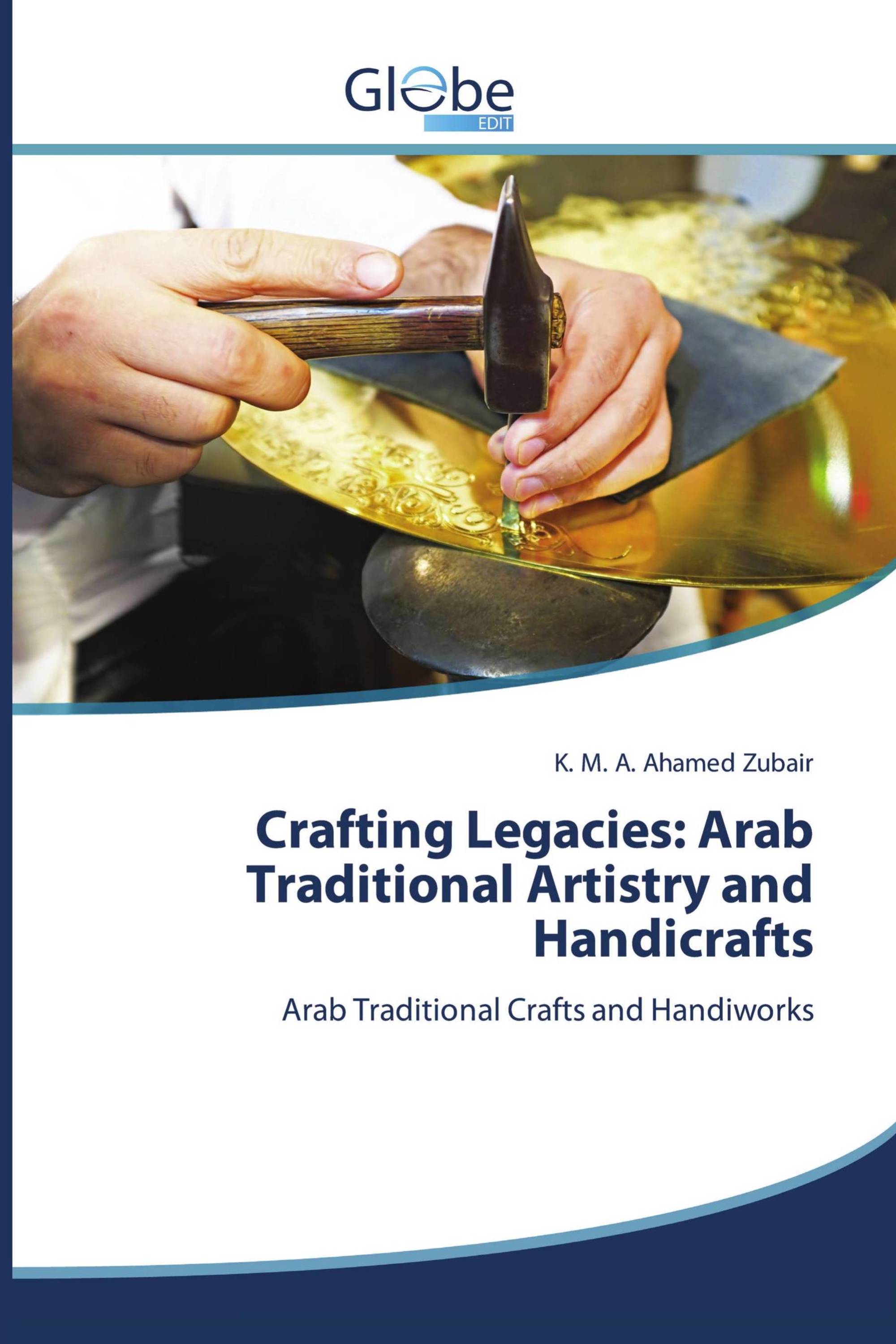 Crafting Legacies: Arab Traditional Artistry and Handicrafts