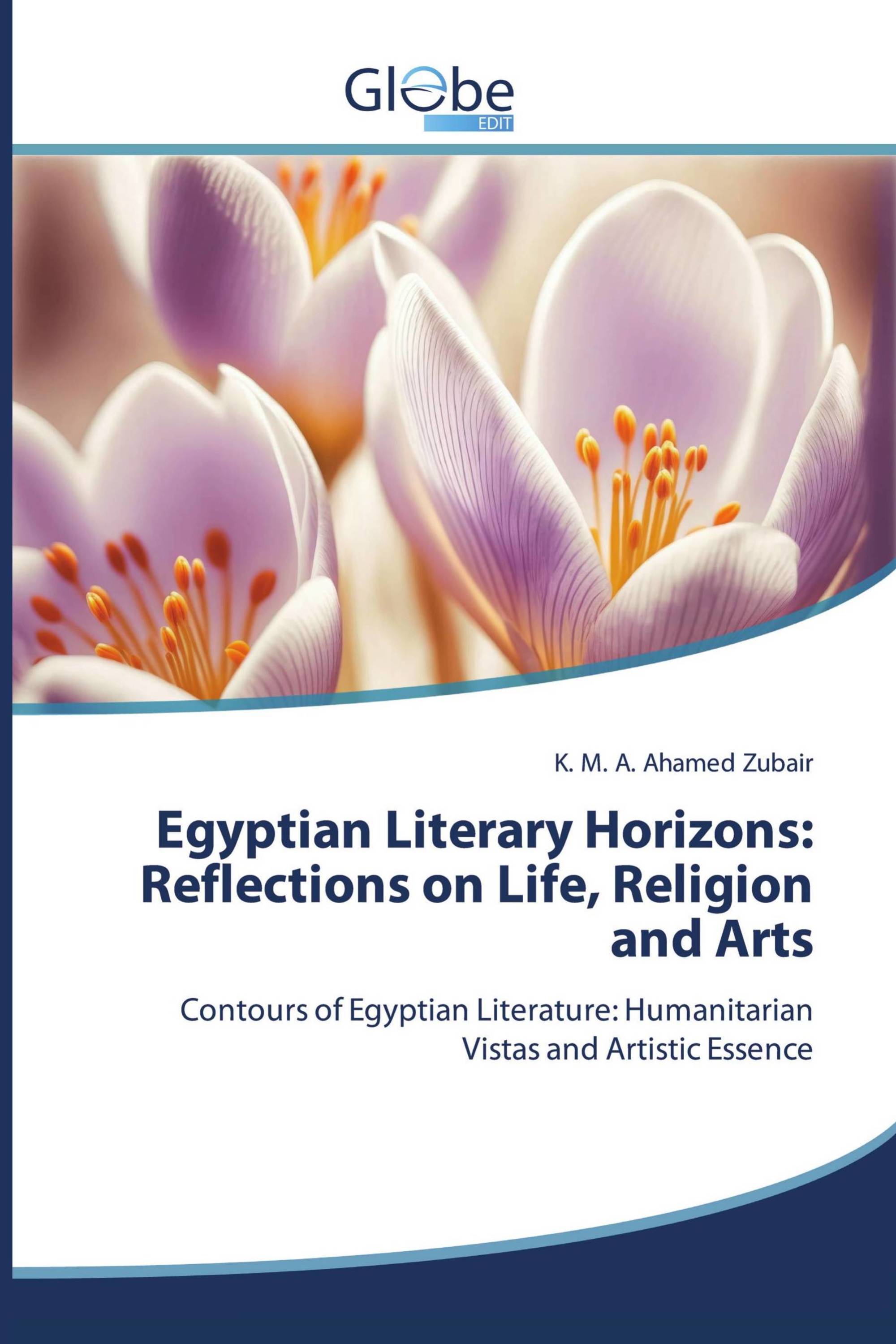 Egyptian Literary Horizons: Reflections on Life, Religion and Arts