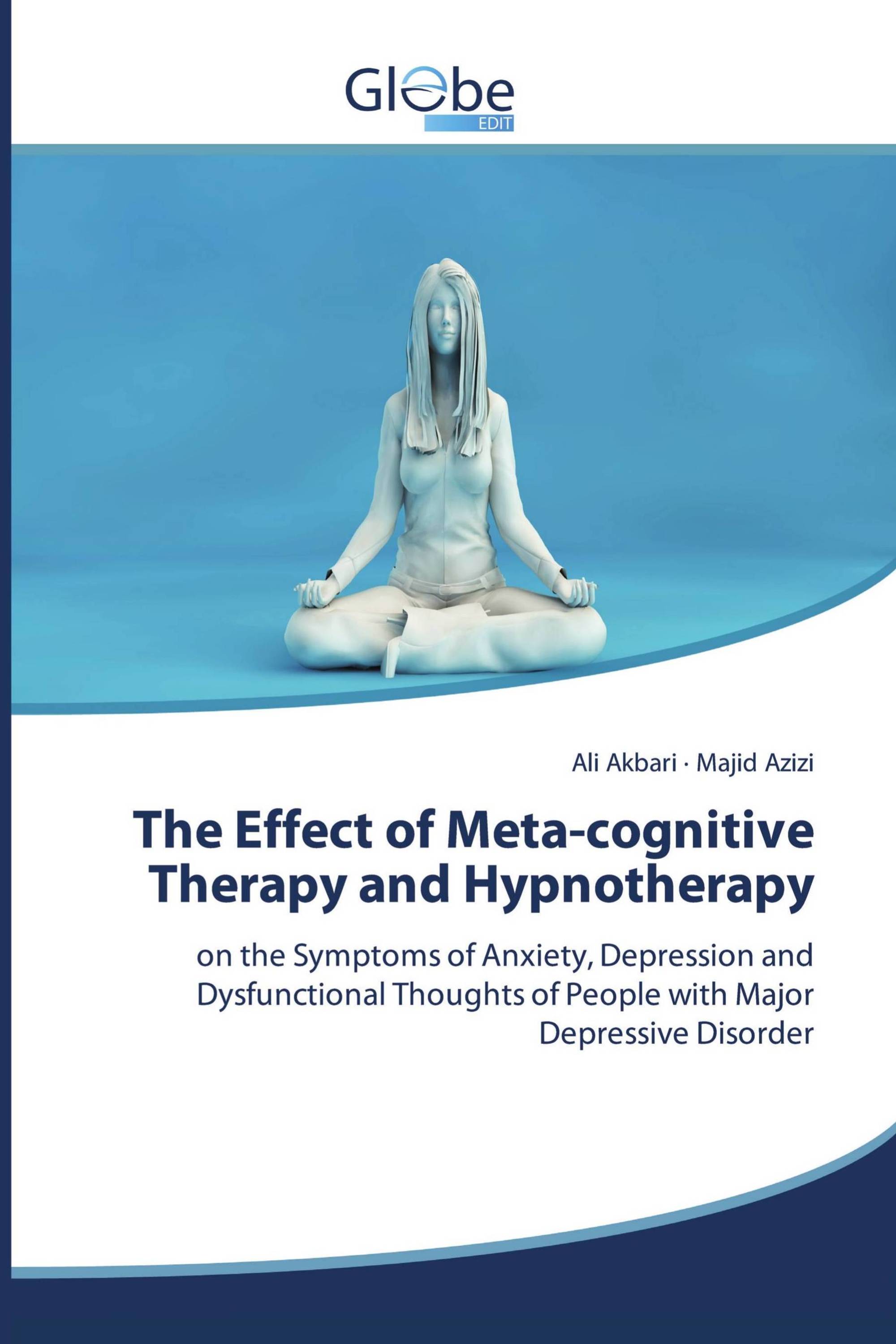 The Effect of Meta-cognitive Therapy and Hypnotherapy