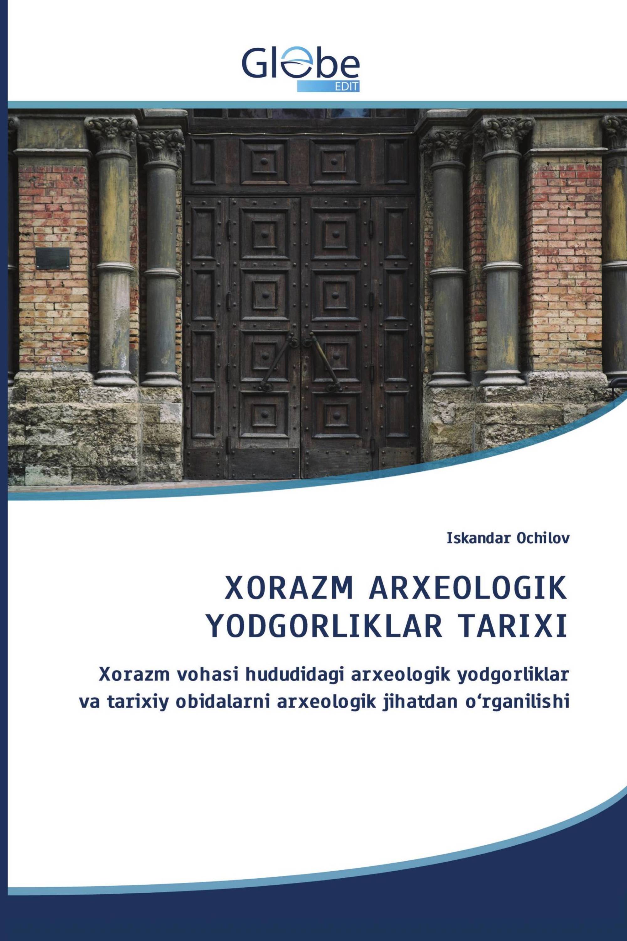 XORAZM ARXEOLOGIK YODGORLIKLAR TARIXI