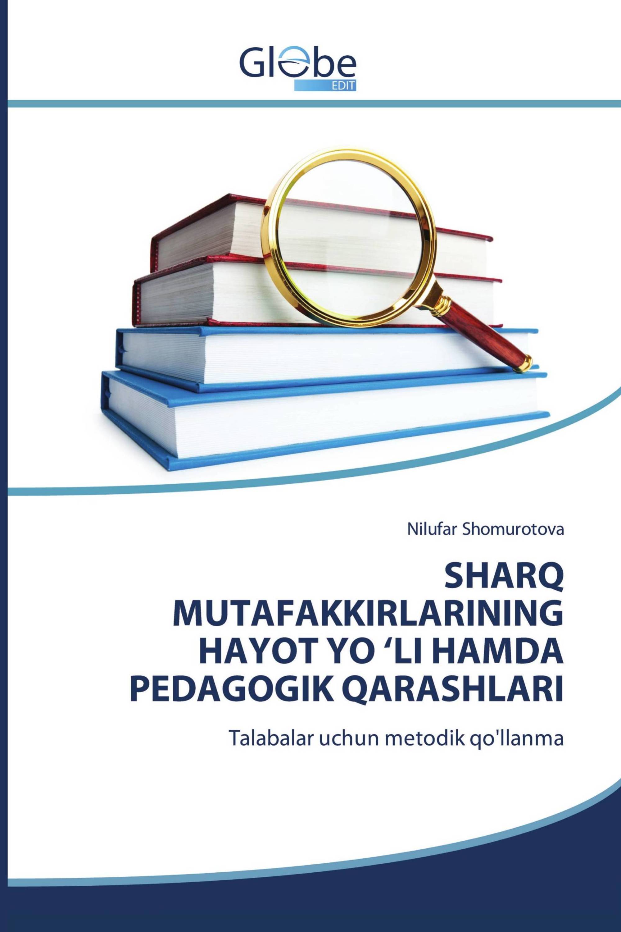 SHARQ MUTAFAKKIRLARINING HAYOT YO ‘LI HAMDA PEDAGOGIK QARASHLARI