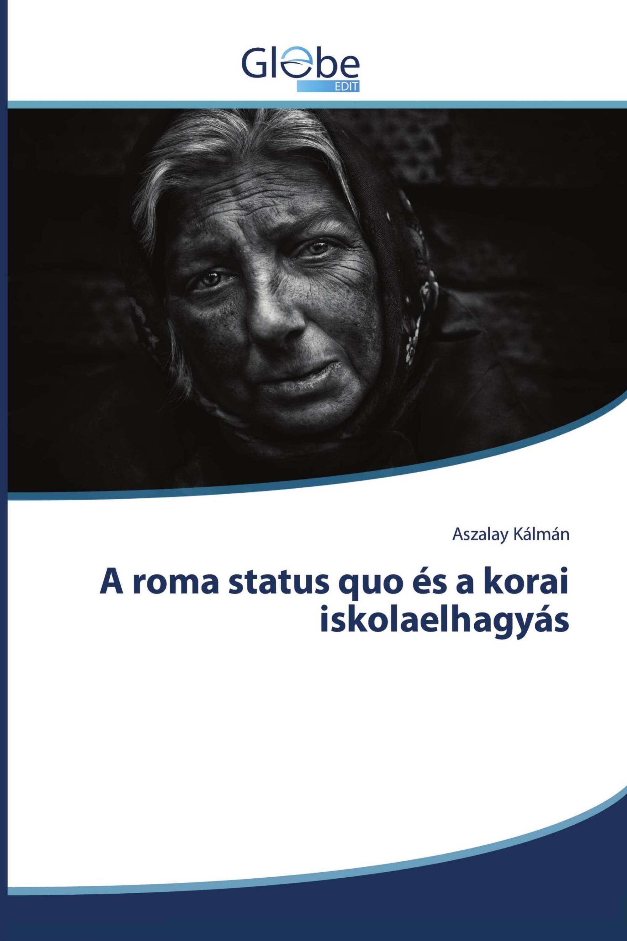 A roma status quo és a korai iskolaelhagyás