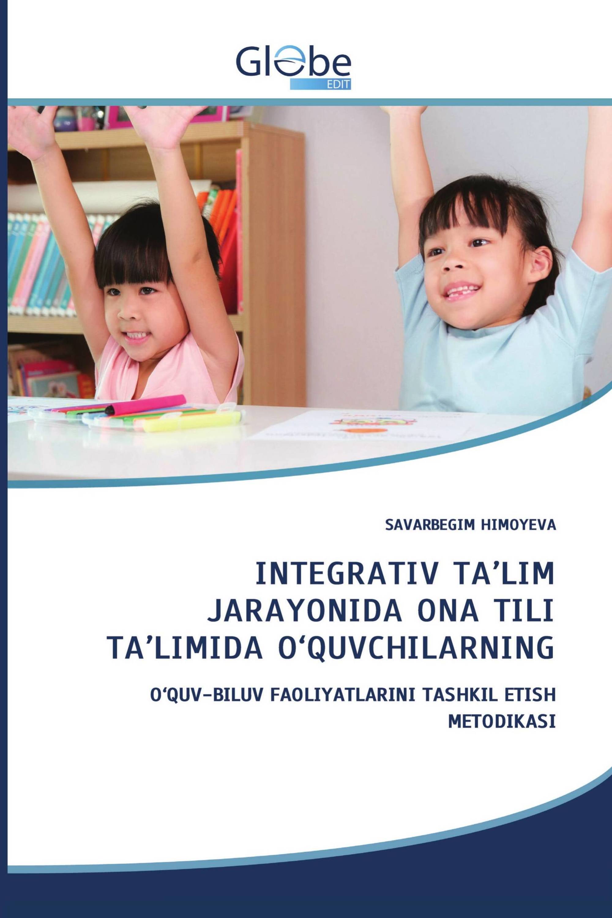 INTEGRATIV TA’LIM JARAYONIDA ONA TILI TA’LIMIDA O‘QUVCHILARNING